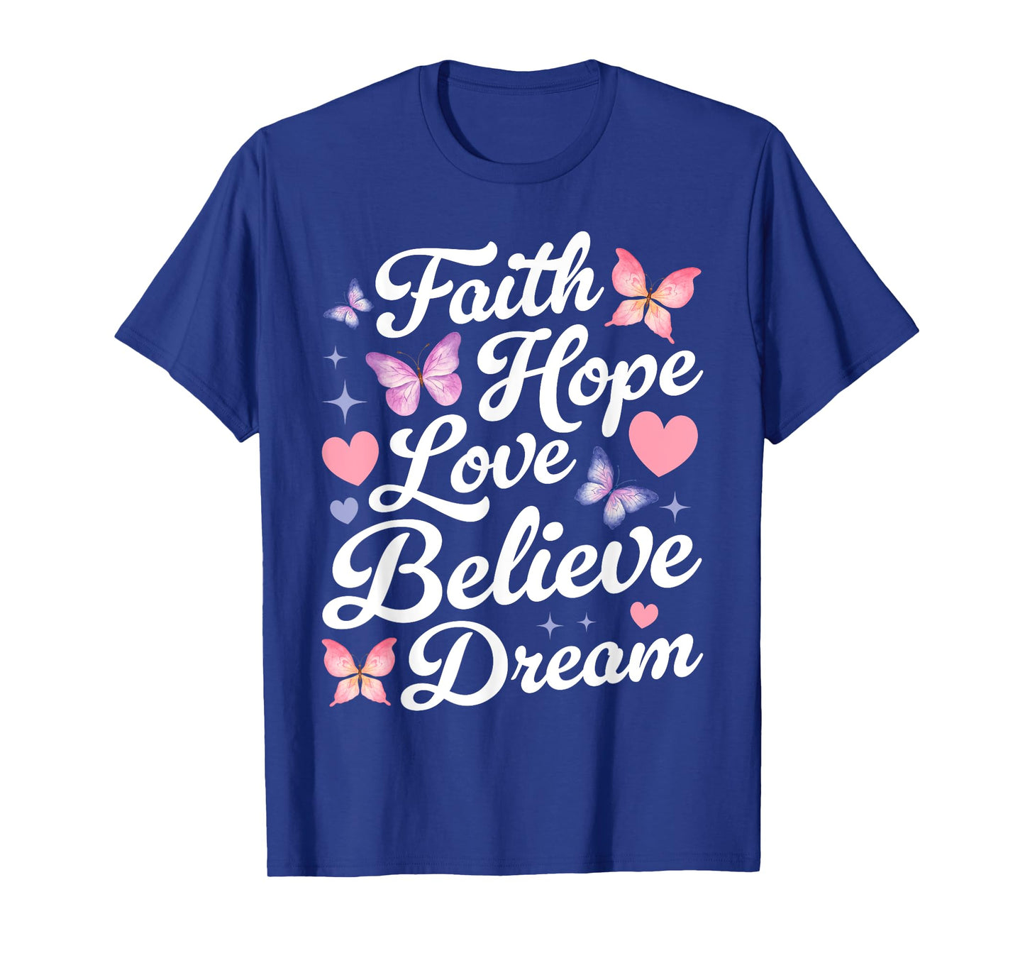 Butterfly Christian Faith Hope Love Believe Dream Insect T-Shirt