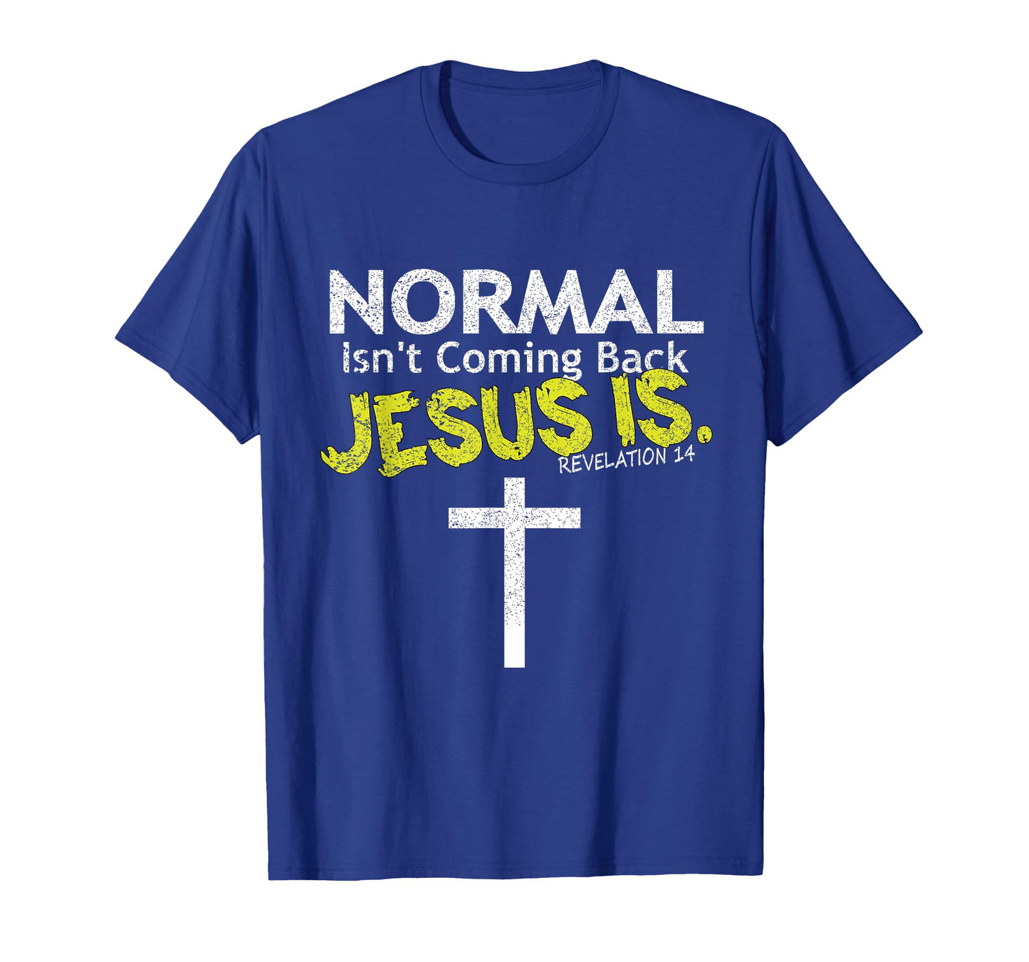 Normal Isn't Coming Back Jesus Is T-Shirt