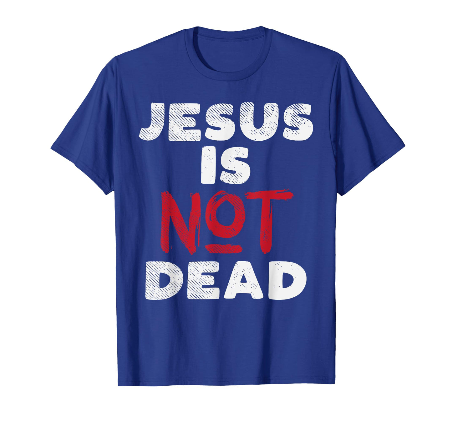 Jesus Is Not Dead God Christ Faith Religious Christian Gift T-Shirt