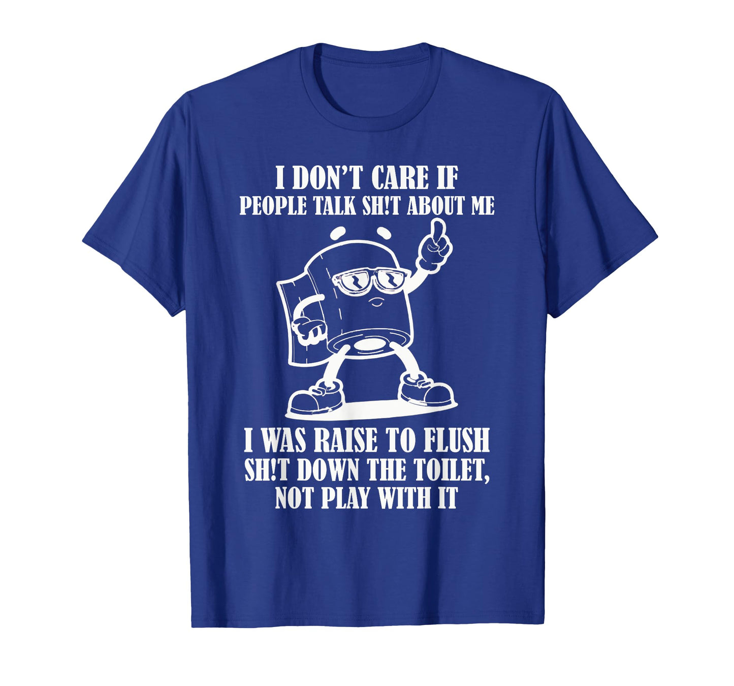I Don't Care If People Talk Shit About Me Funny Tee T-Shirt