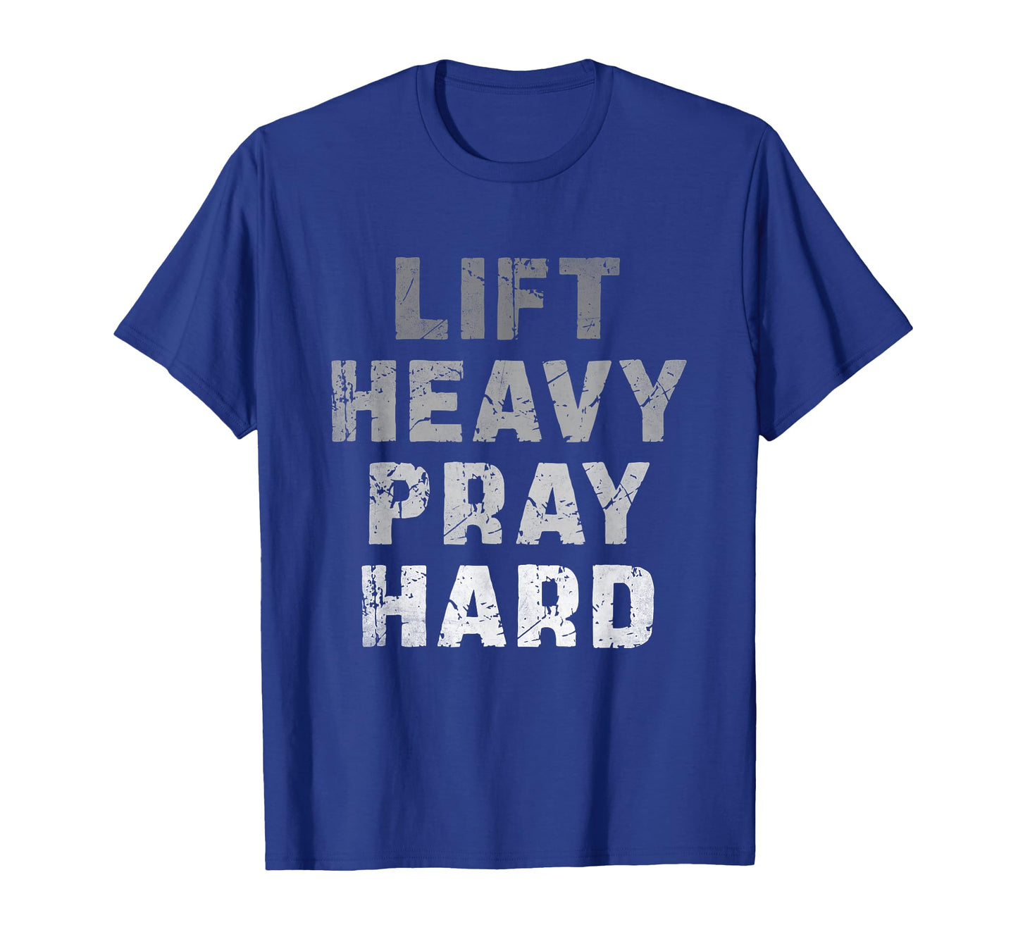 Lift Heavy Pray Hard Funny Gym Workout Weightlifting T-Shirt