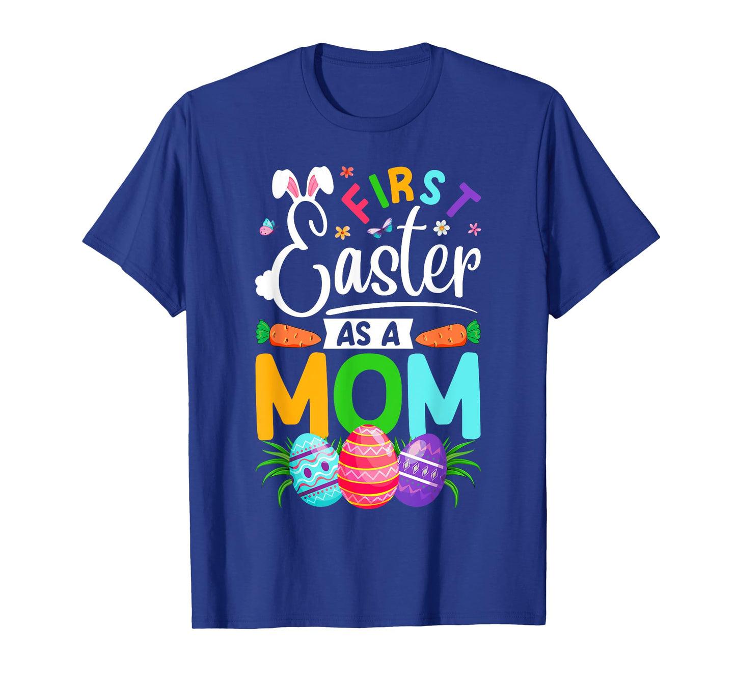 First Easter As A Mom New Mom Mama Easter Eggs Easter Day T-Shirt