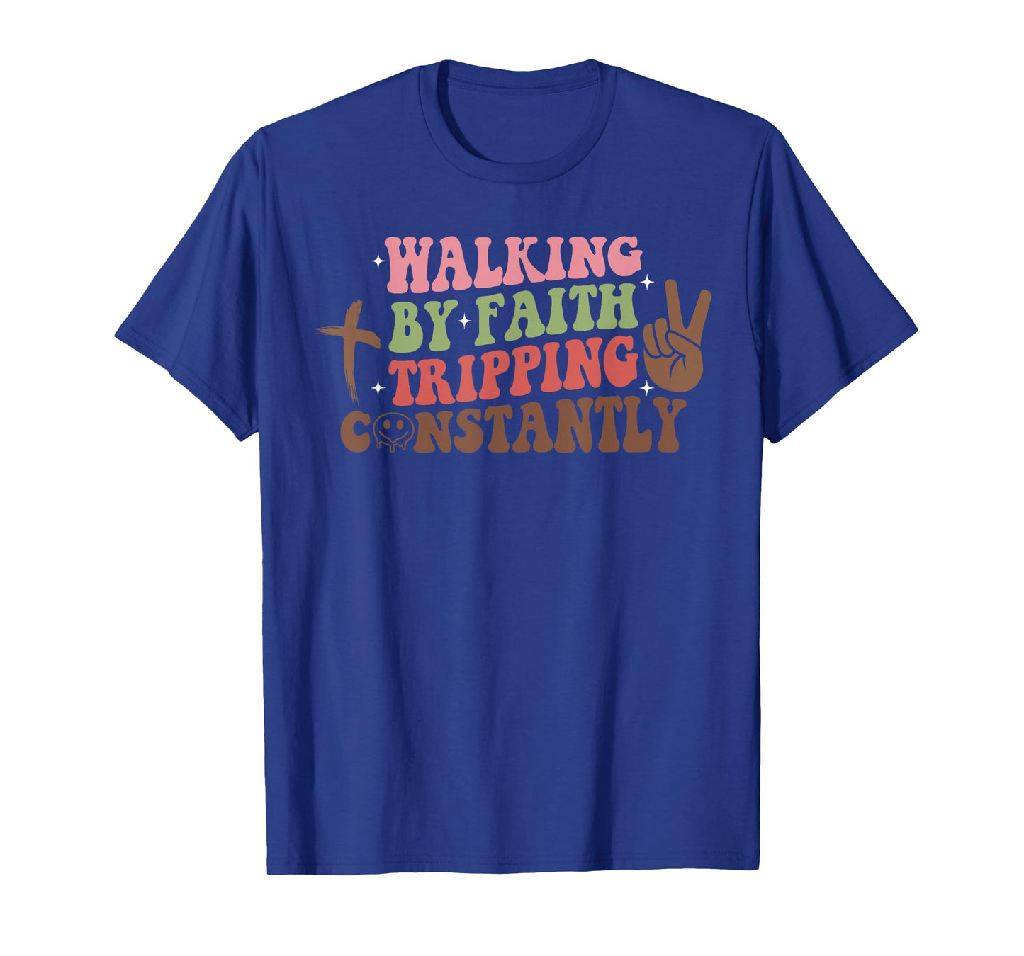 Walking by Faith, Tripping, Empathetic, Religious Belief T-Shirt