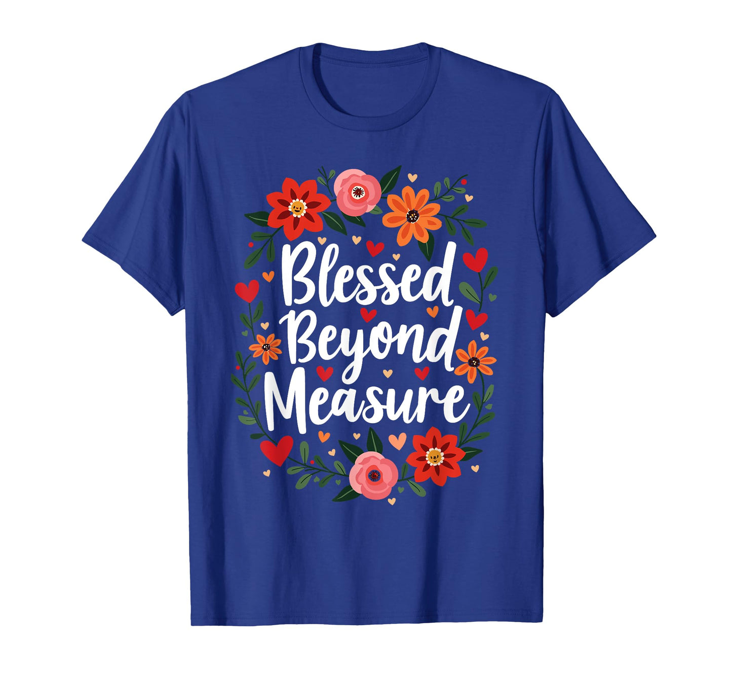 Blessed Beyond Measure Cute Floral Christian T-Shirt
