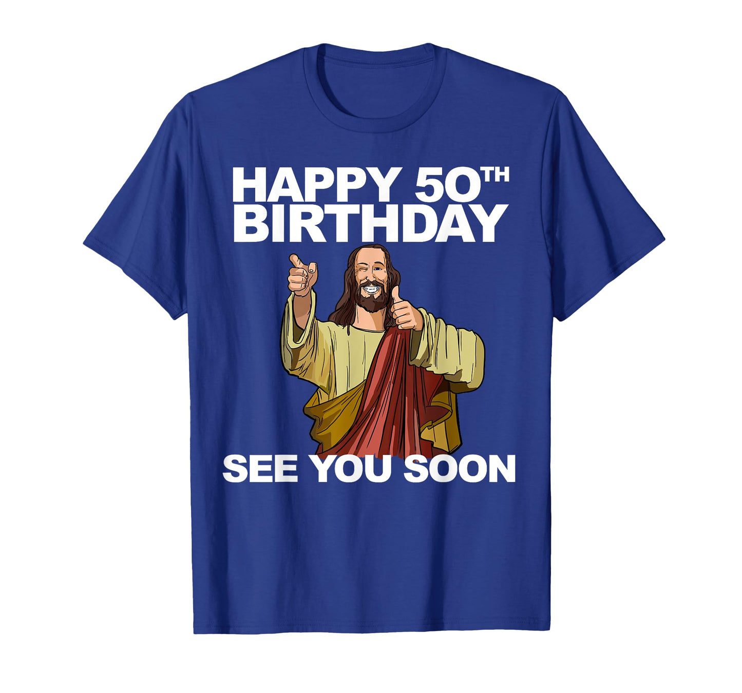 Jesus Happy 50th Birthday See You Soon Funny Group Birthday T-Shirt