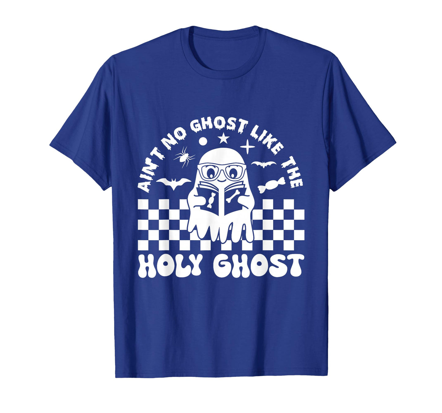 Ain't No Ghost Like The Holy Ghost Christian Halloween T-Shirt