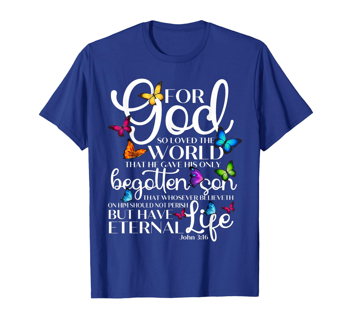 For God So Loved The World Butterfly Art John 3:16 Religious T-Shirt