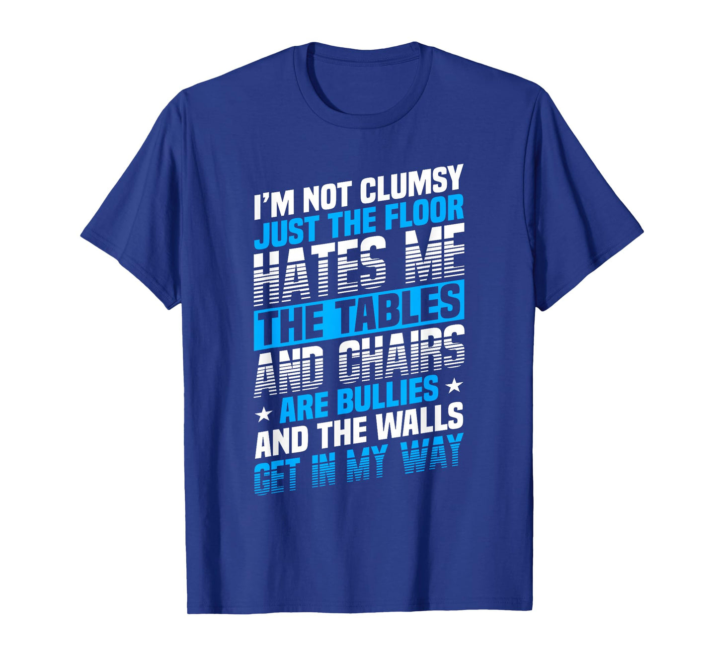 Saying I'm Not Clumsy Im Not Clumsy Men T-Shirt