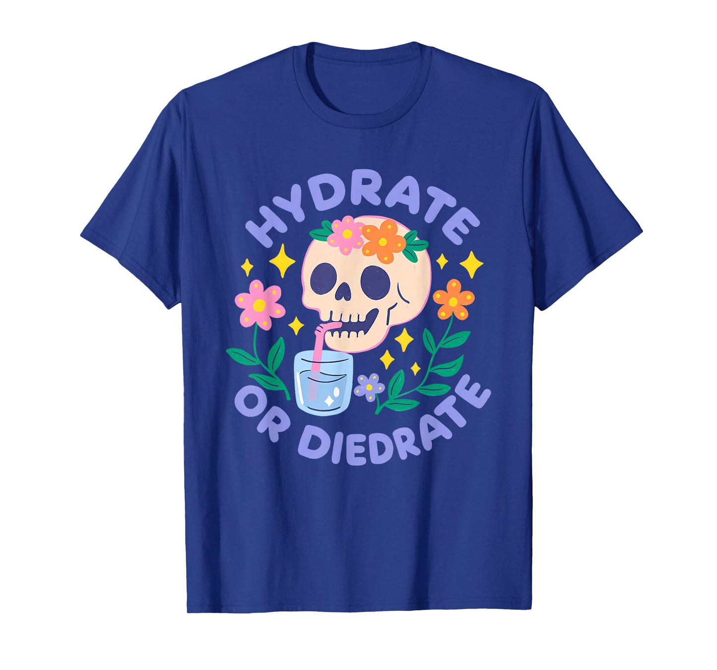 Hydrate Or Diedrate Funny Skull T-Shirt