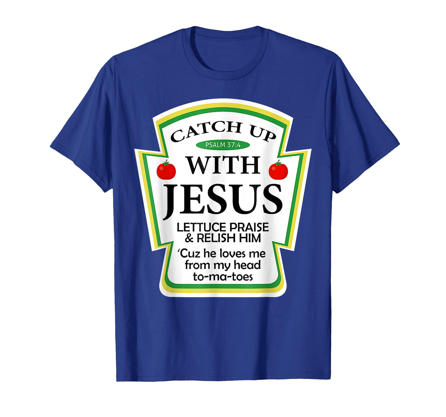 Catchup With Jesus Funny Christian Gift T-Shirt