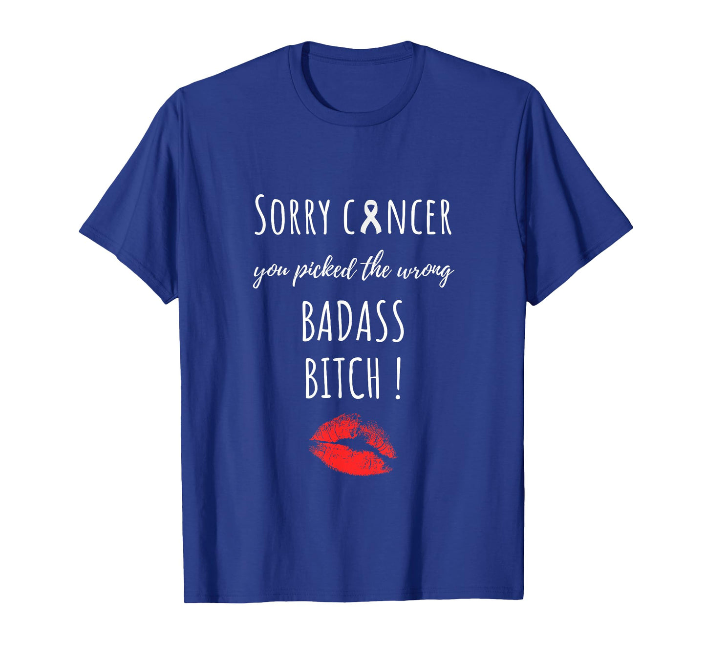 Sorry Cancer You Picked The Wrong Badass Bitch. Cancer Aware T-Shirt