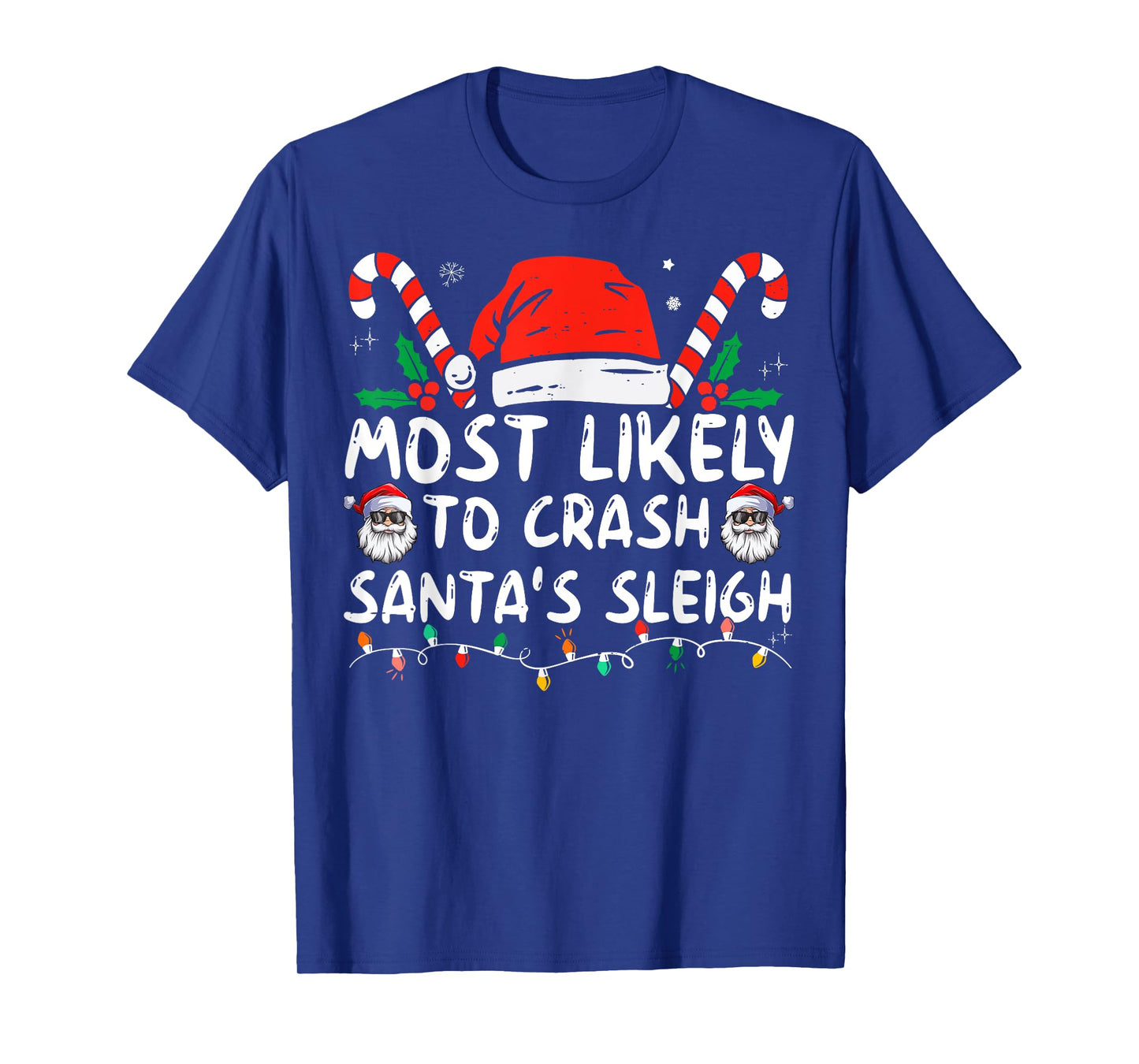 Most Likely To Crash Santa's Sleigh Funny Xmas Pajama T-Shirt