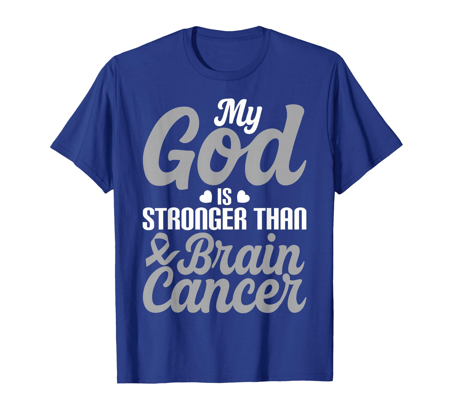 My God is Stronger Than Brain Cancer Gray Ribbon Support T-Shirt