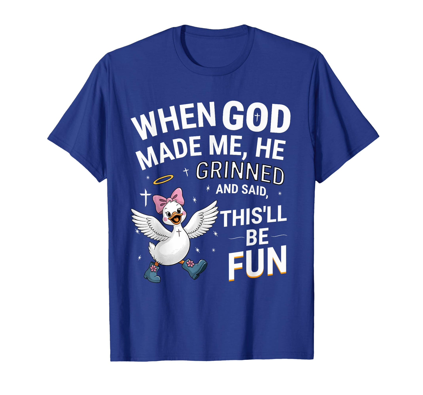 When God Made Me He Grinned and Said Silly Christian Goose T-Shirt