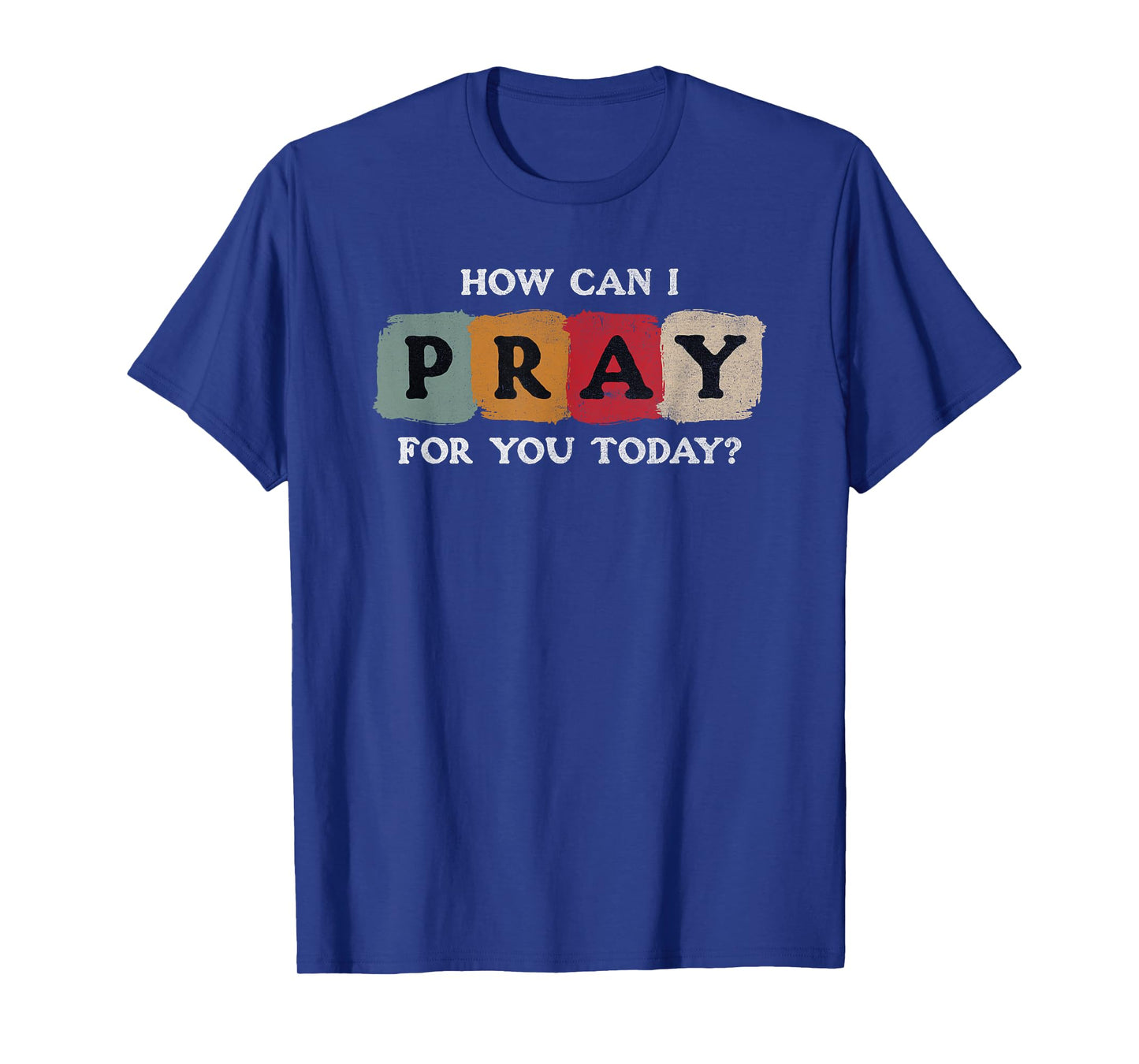 How Can I Pray for You Today Vintage Christian T-Shirt