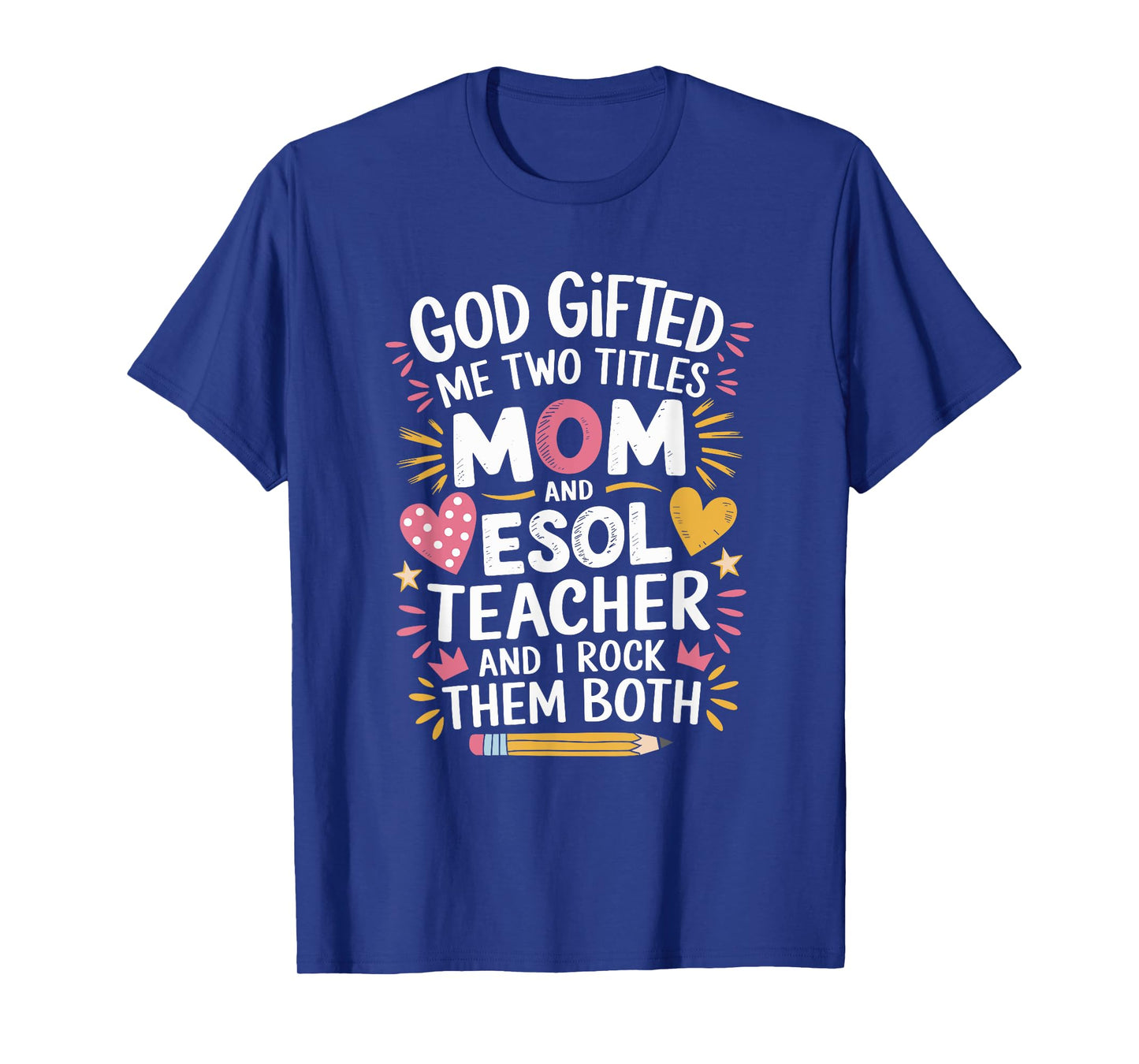 ESOL Teacher Mother Designs for ESL and ELL Teaching Mom T-Shirt