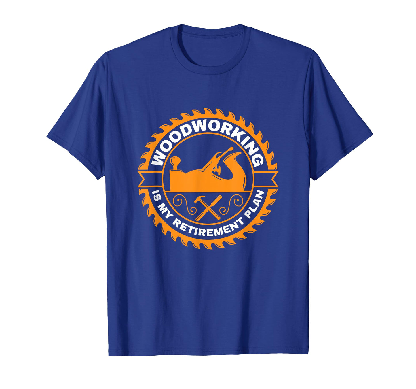 Woodworking Is My Retirement Plan Woodwork Carpentry T-Shirt