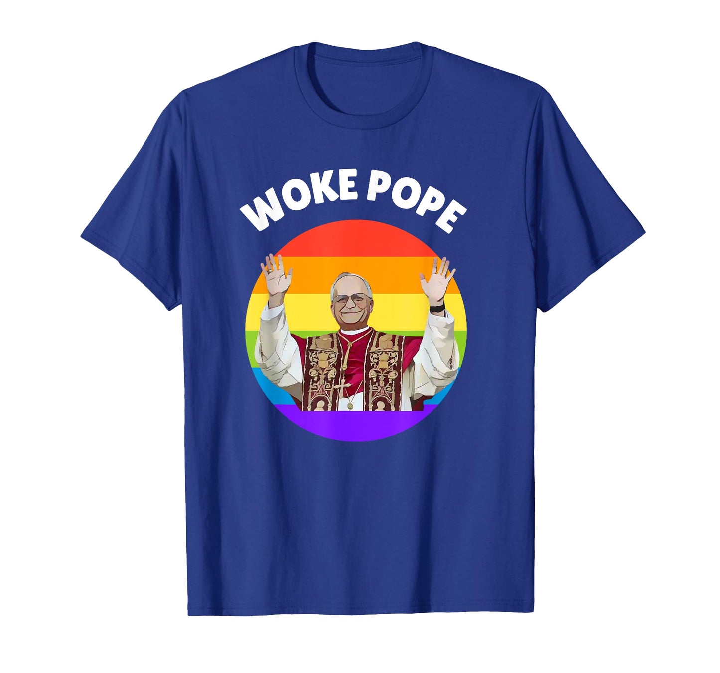 Woke Pope Leo XIV - LGBTQ Support Pope Leo XIV T-Shirt
