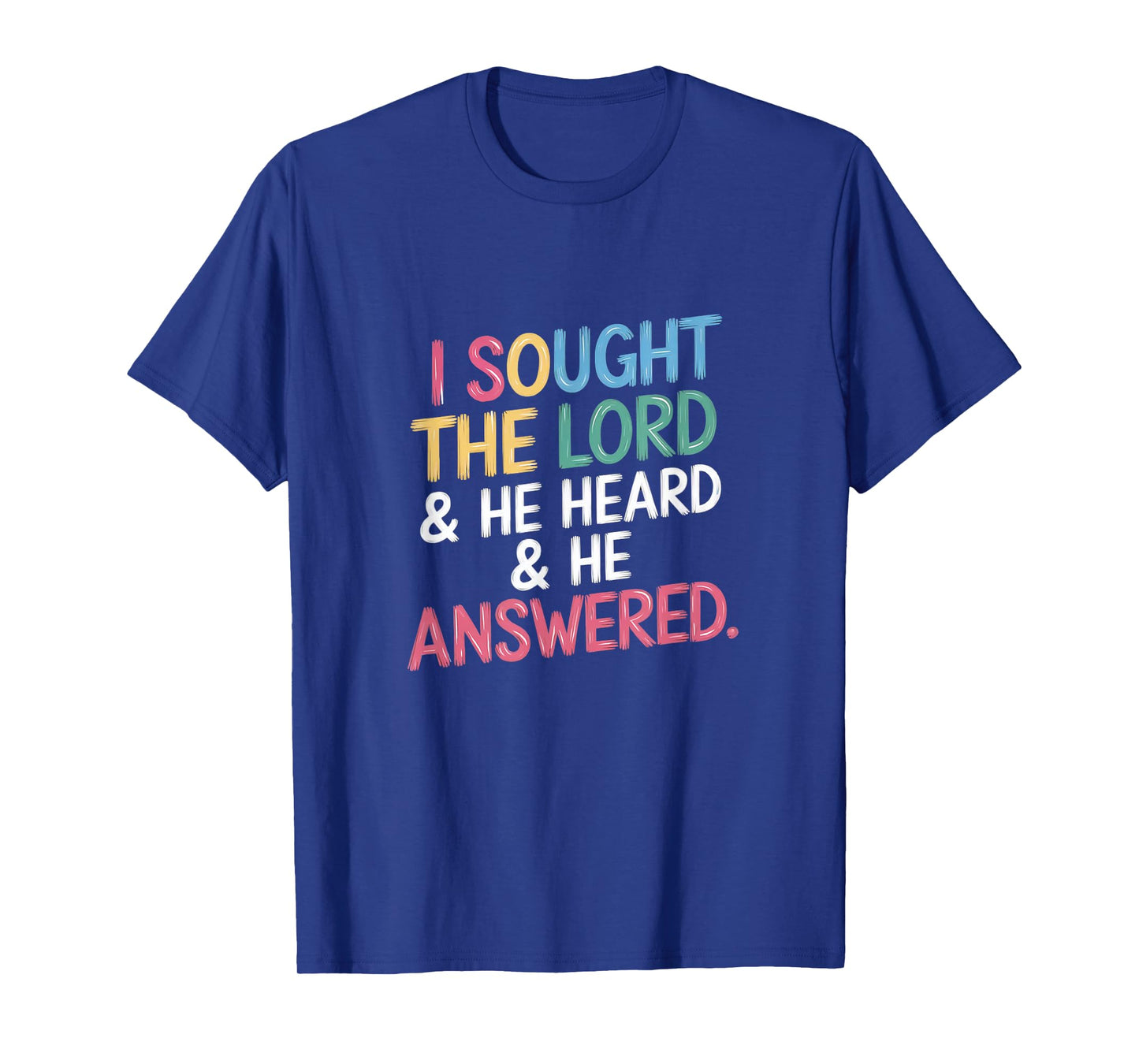 I Sought The Lord and He Heard and Answered Christian Script T-Shirt