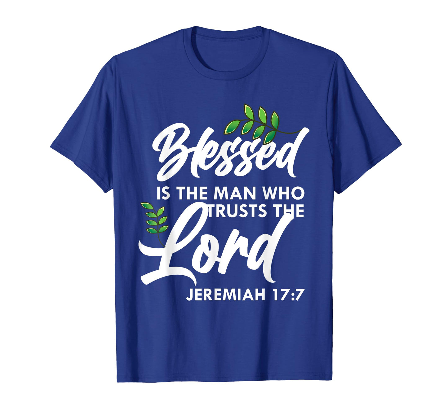 Bible Verse Blessed Is The Man Who Trusts The Lord Jesus T-Shirt