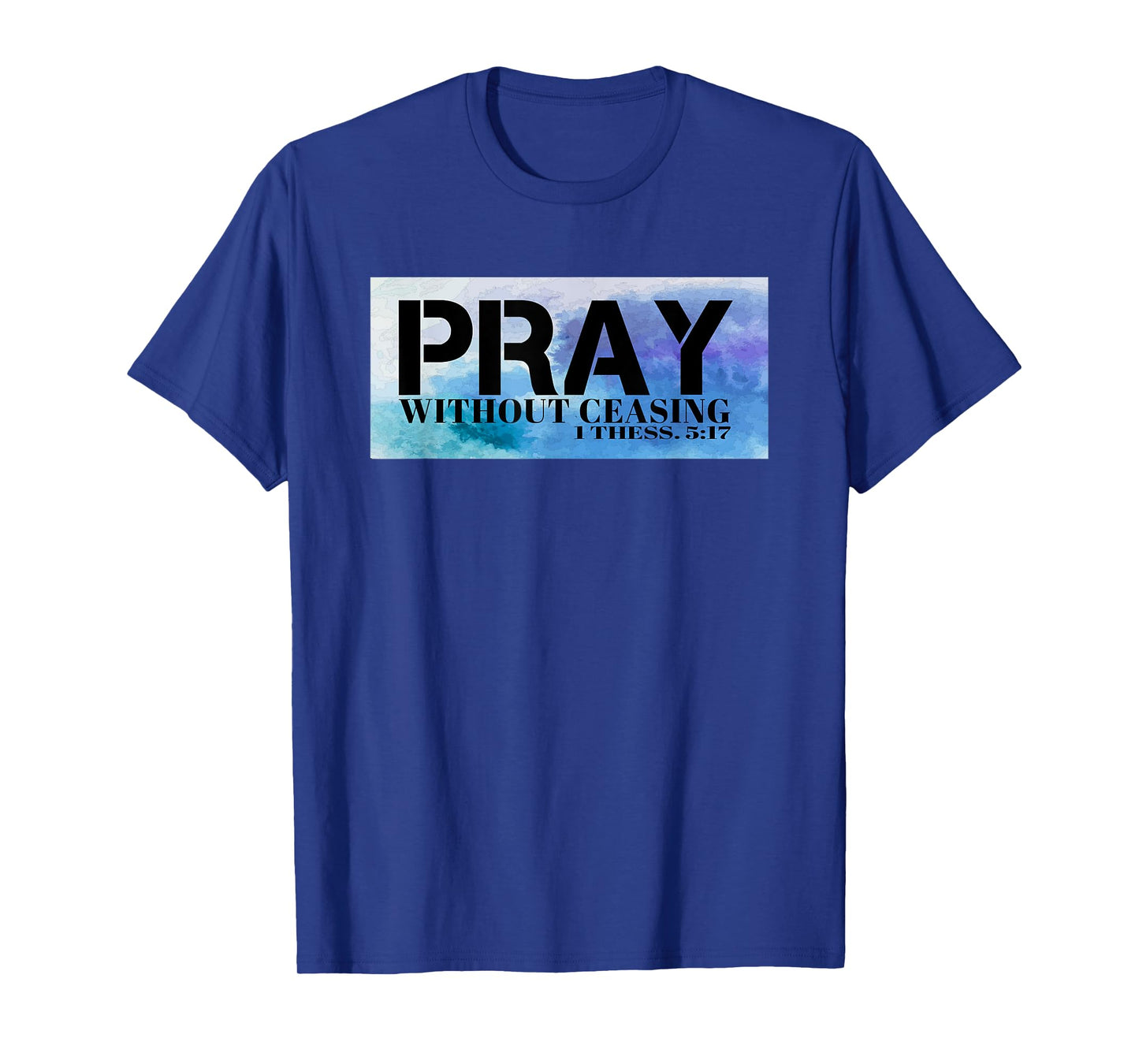 Christian T S for men Pray T S Bible Pray Without Ceasing T T-Shirt