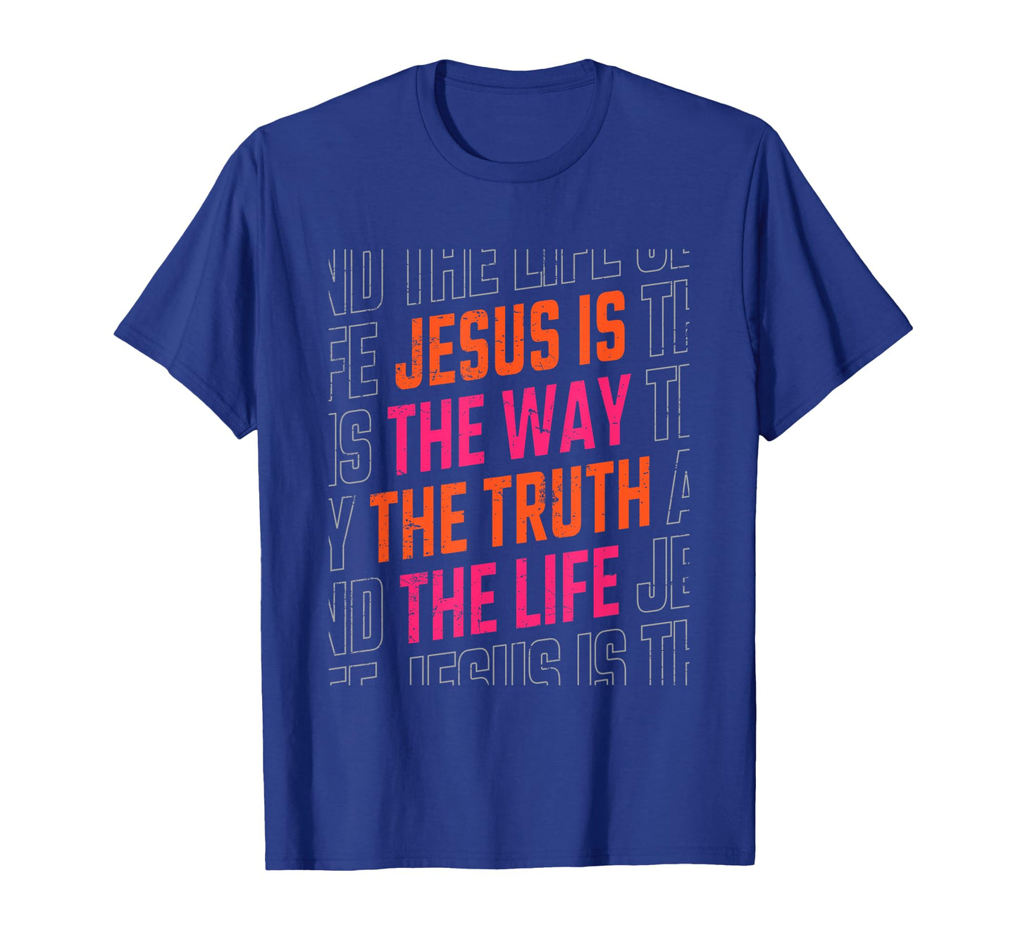 Jesus Christ Way Truth Life Women Men Family Christian Faith T-Shirt