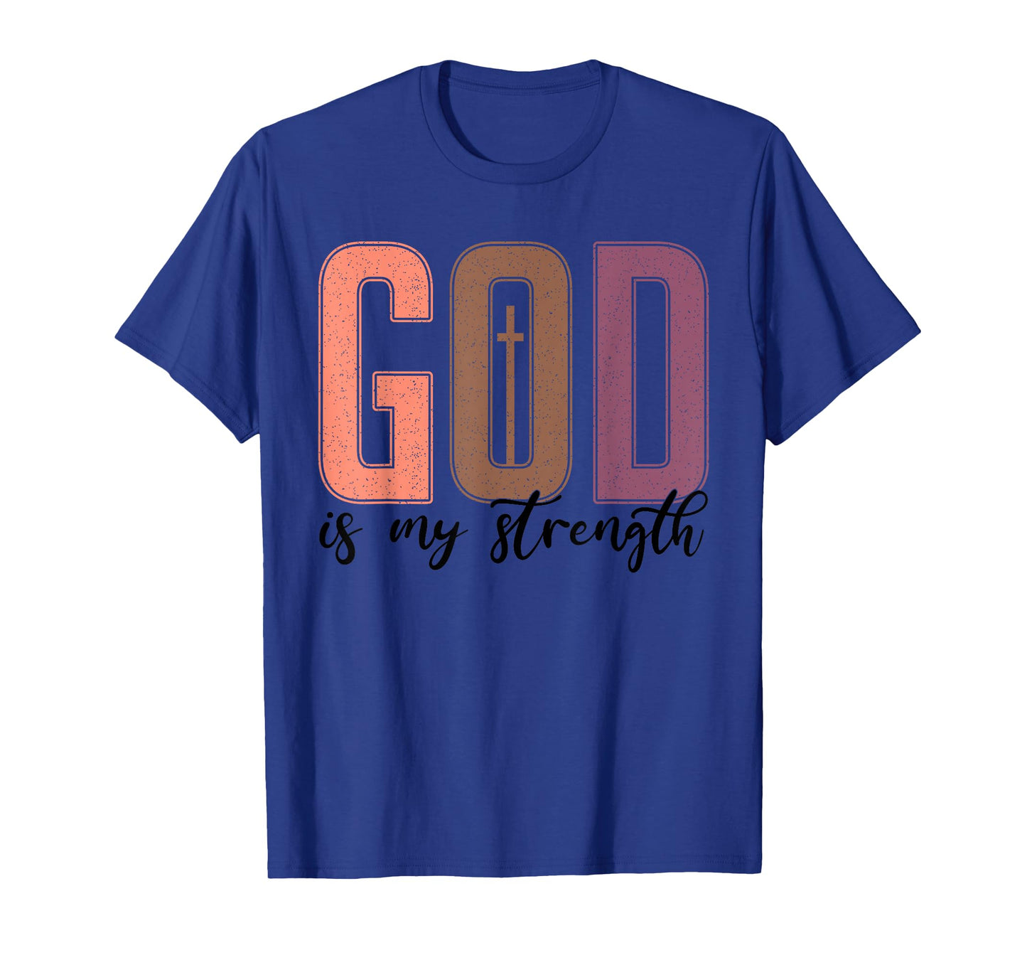 God is My Strength Christian Faith - Bible Verse Religious T-Shirt