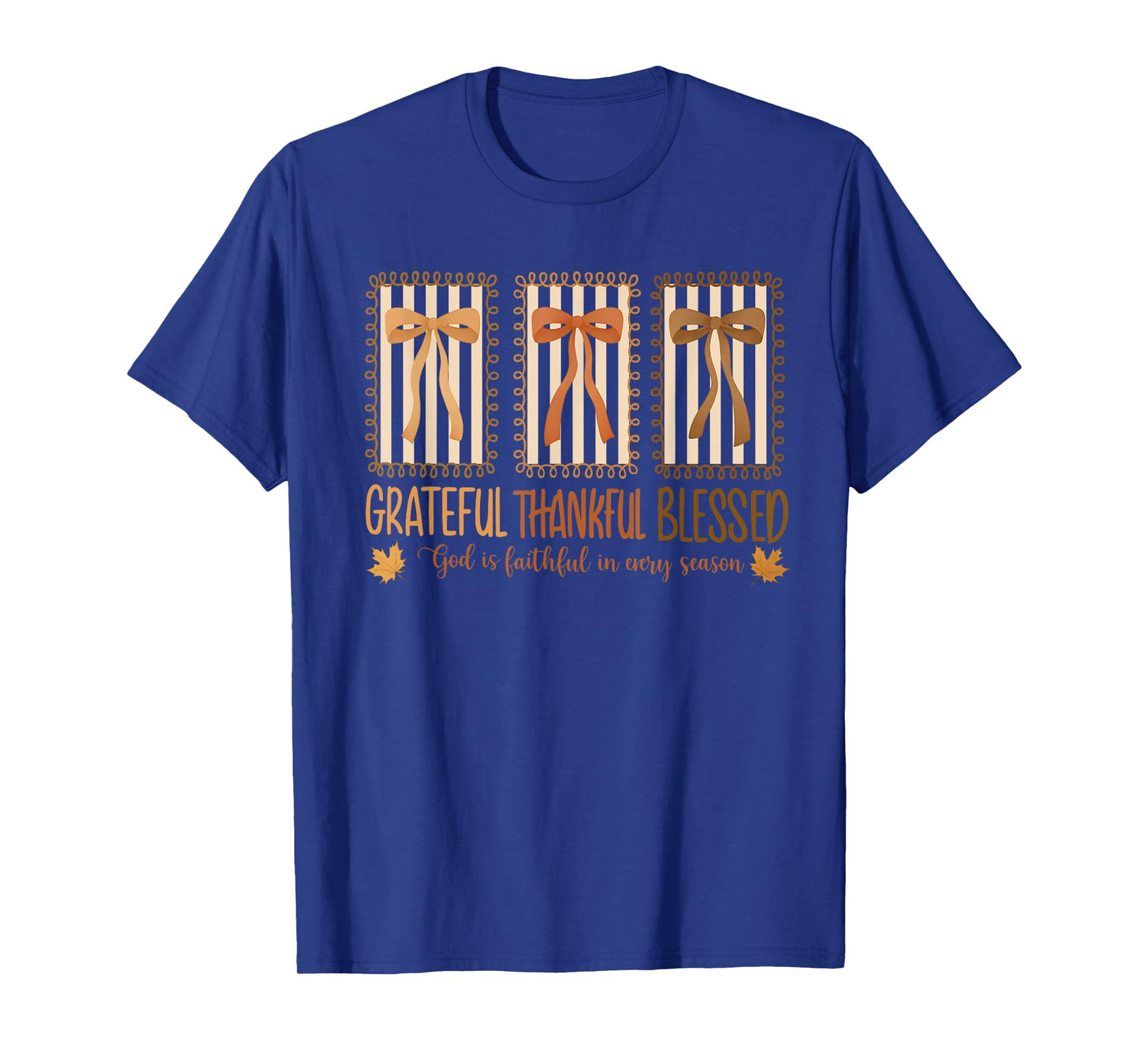 Grateful Thankful Blessed God Is Faithful In Every Season T-Shirt