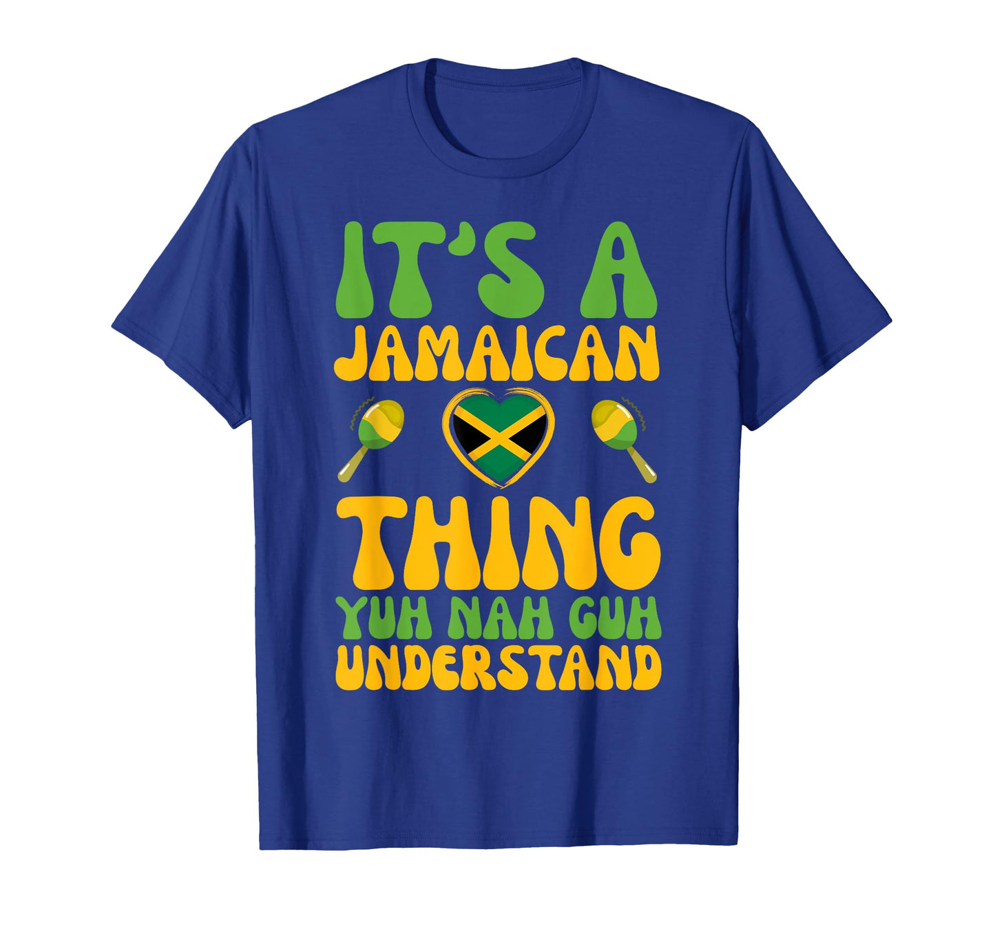 It's A Jamaican Thing Yuh Nah Guh Understand Jamaican Girls T-Shirt