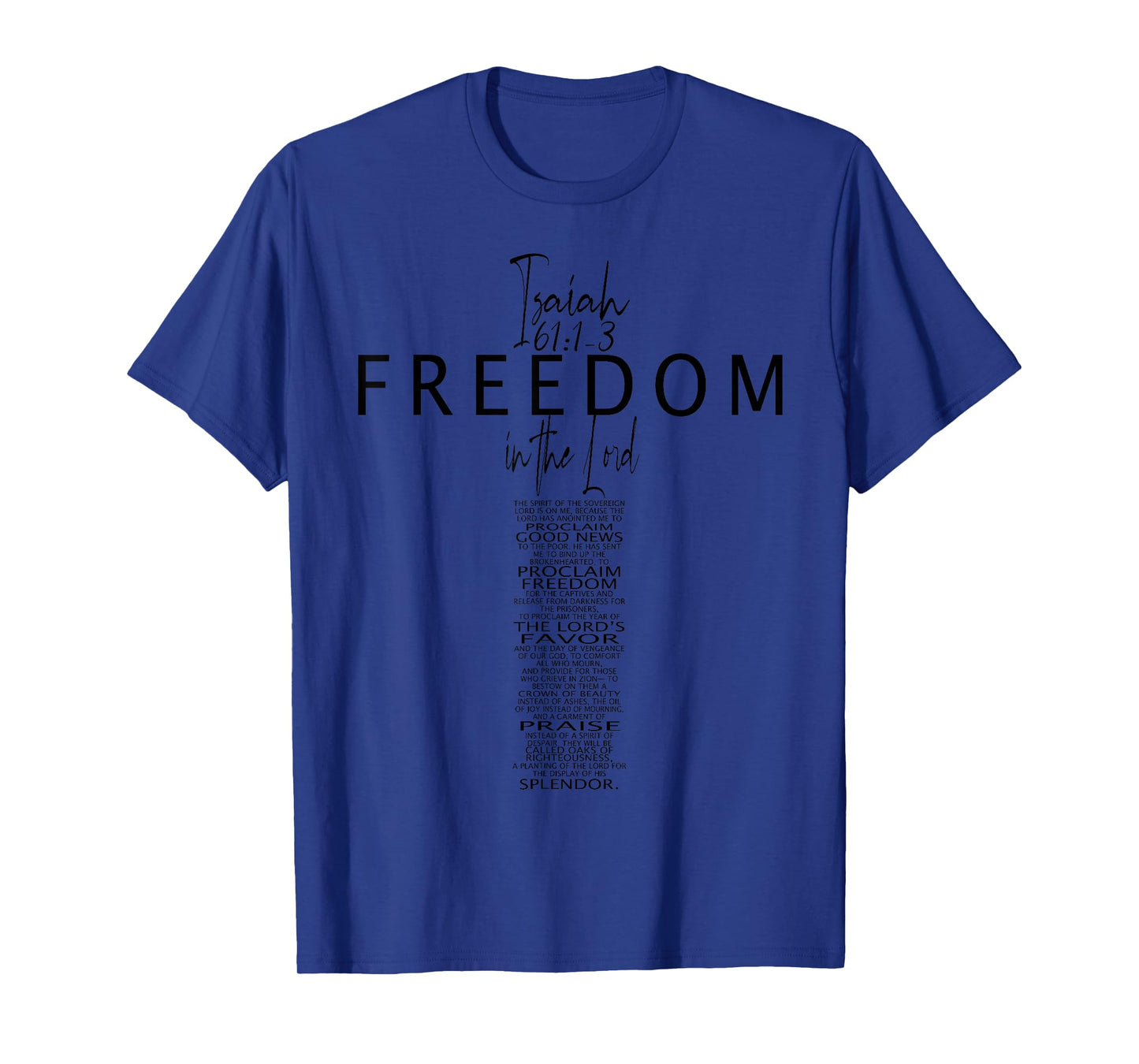 Isaiah 61 Freedom in Jesus Faith God Christian Cross Bible T-Shirt