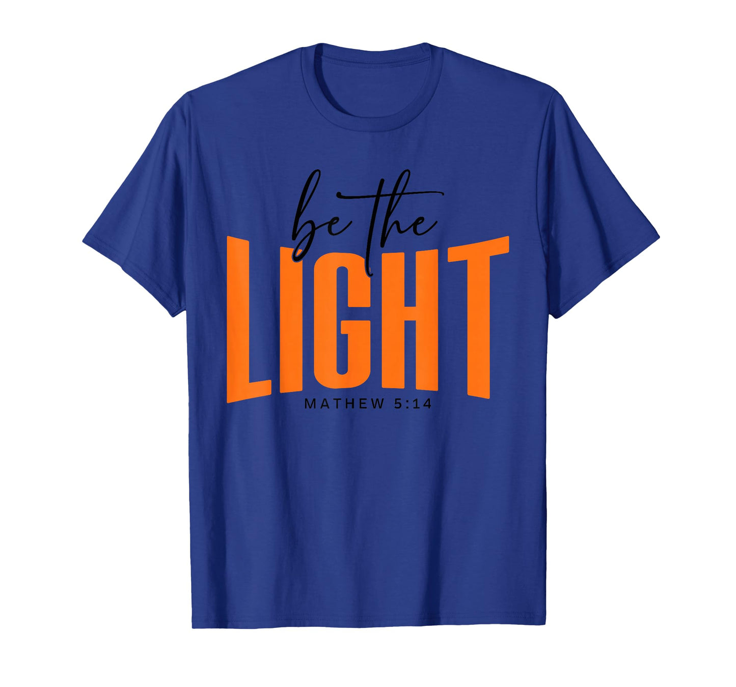 Christian Faith - Be The Light Matthew Scripture Religious T-Shirt