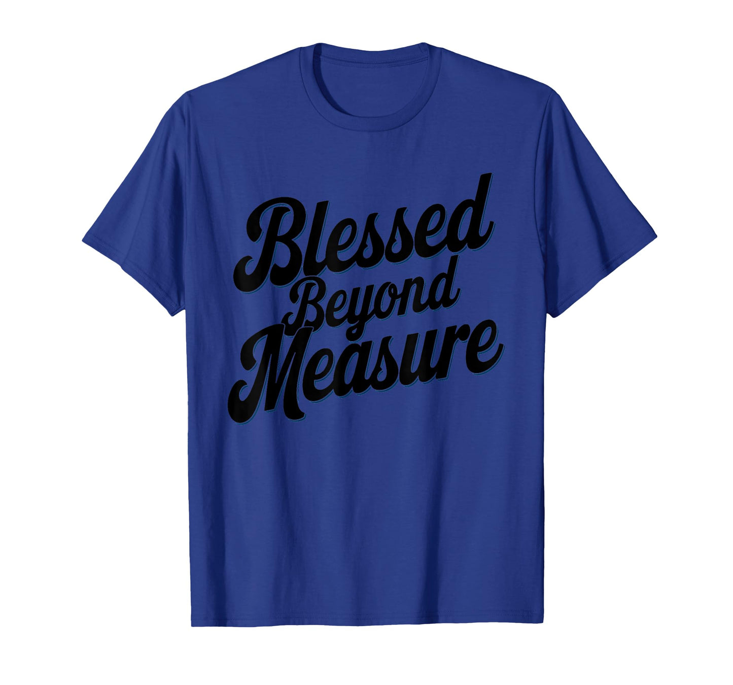 Blessed Beyond Measure Unique Men Womens Christmas Christian T-Shirt