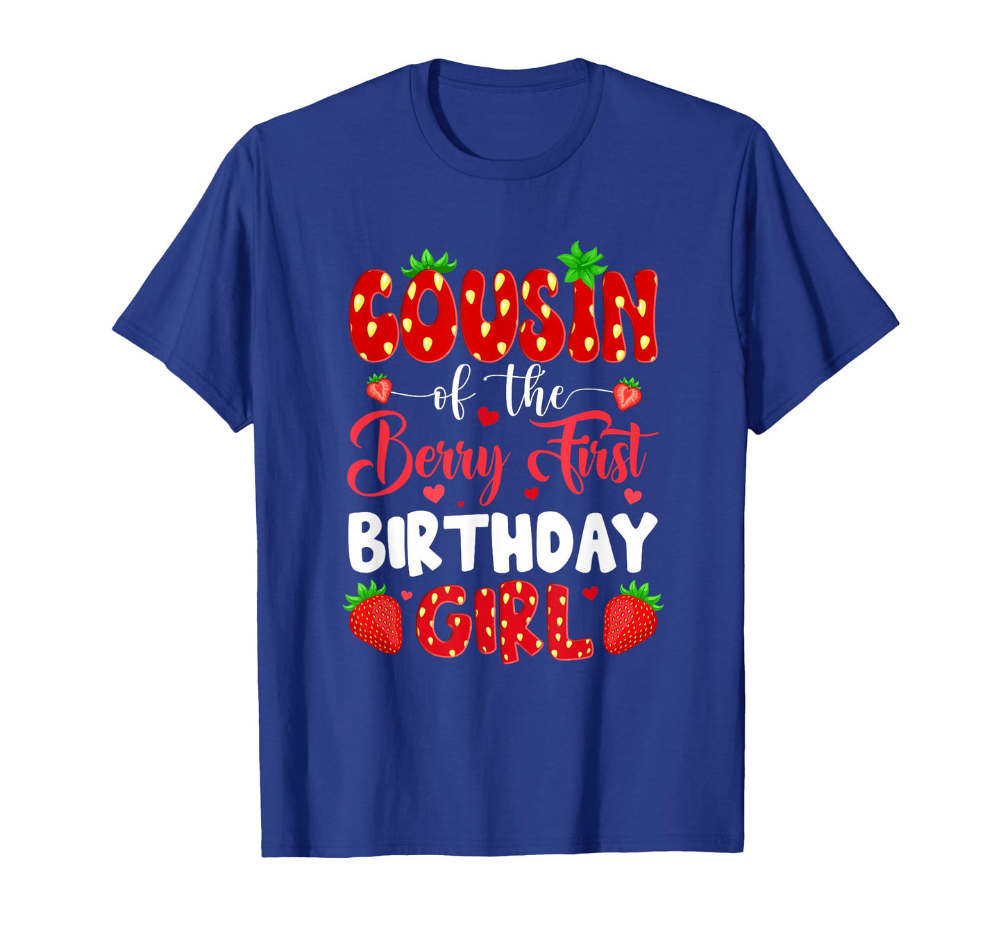 Cousin Of The Berry First Birthday Of Girl Strawberry T-Shirt