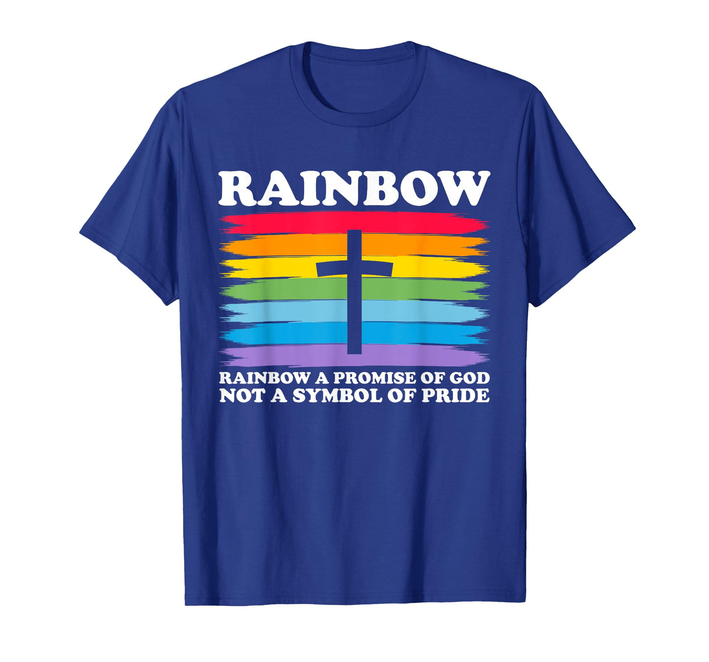 Rainbow A Promise Of God Not A Symbol Of Pride T-Shirt