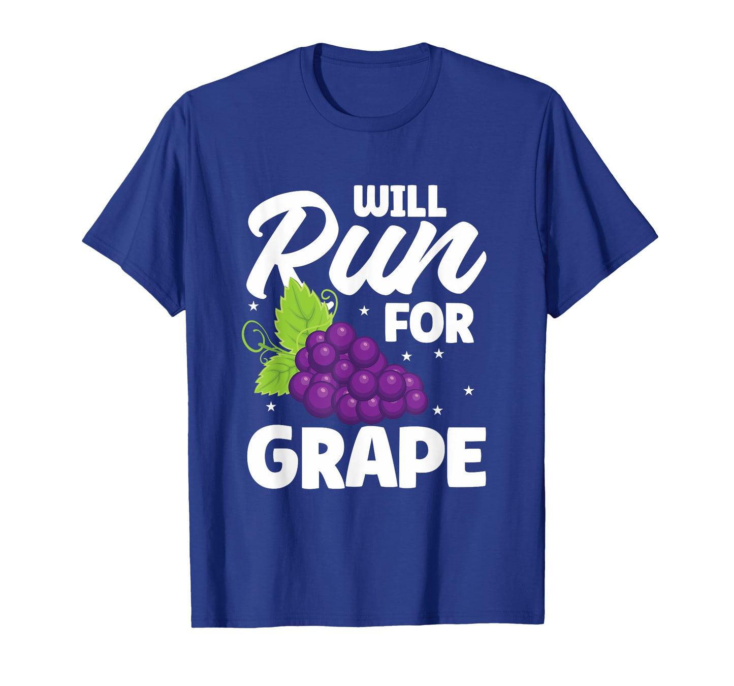 Will Run For Grape - Funny Grape Saying T-Shirt