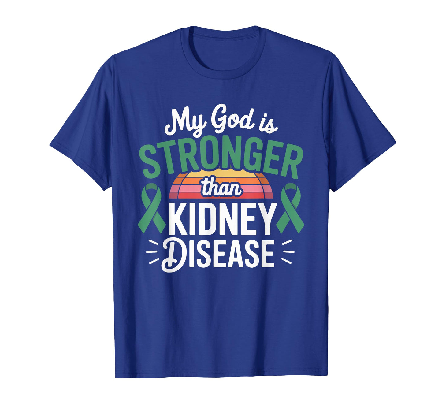My God is Stronger Than Kidney Disease T-Shirt