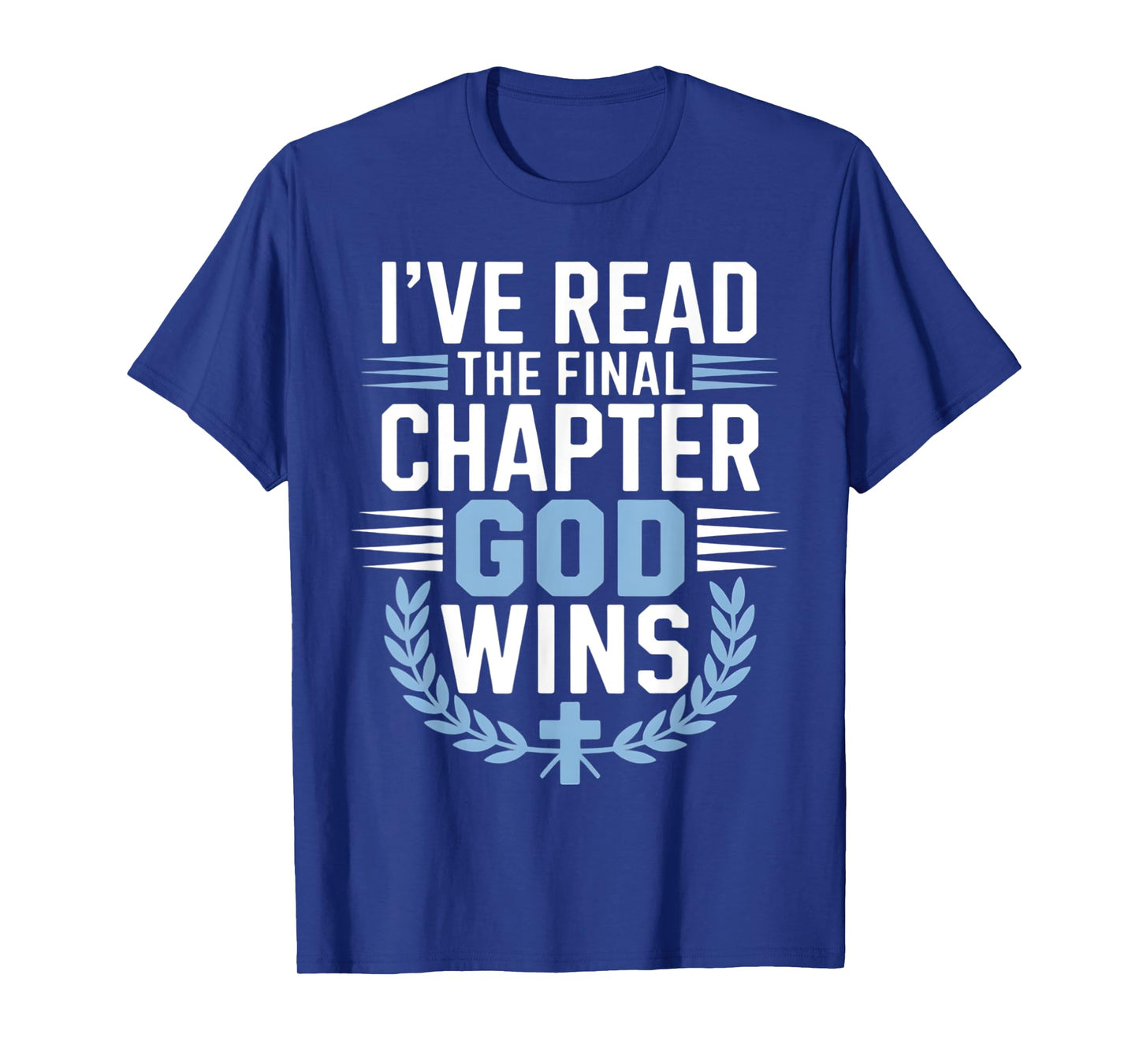 I've Read The Final Chapter God Wins Christian Religion T-Shirt