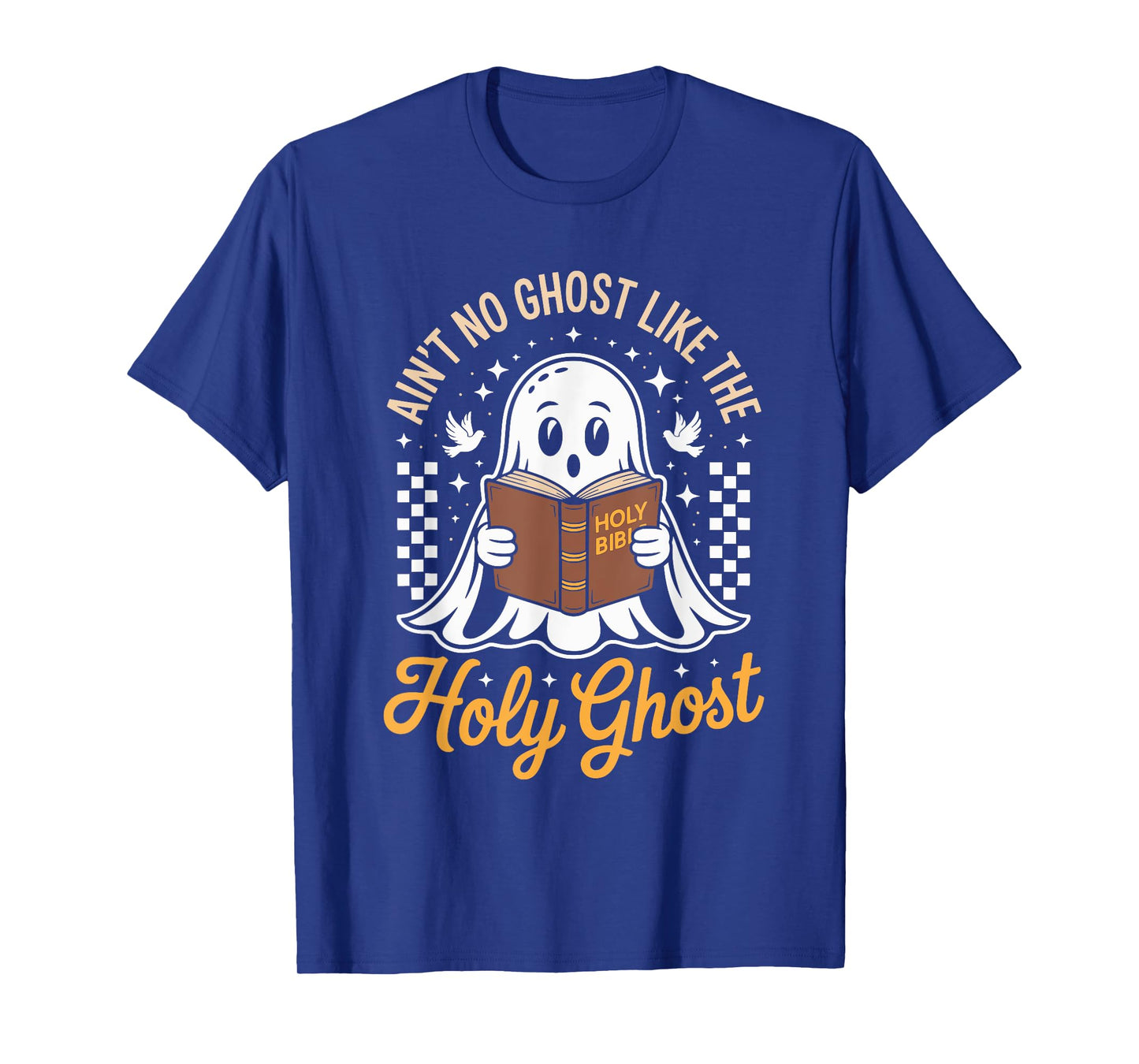 Ain't No Ghost Like The Holy Ghost Halloween Christian T-Shirt