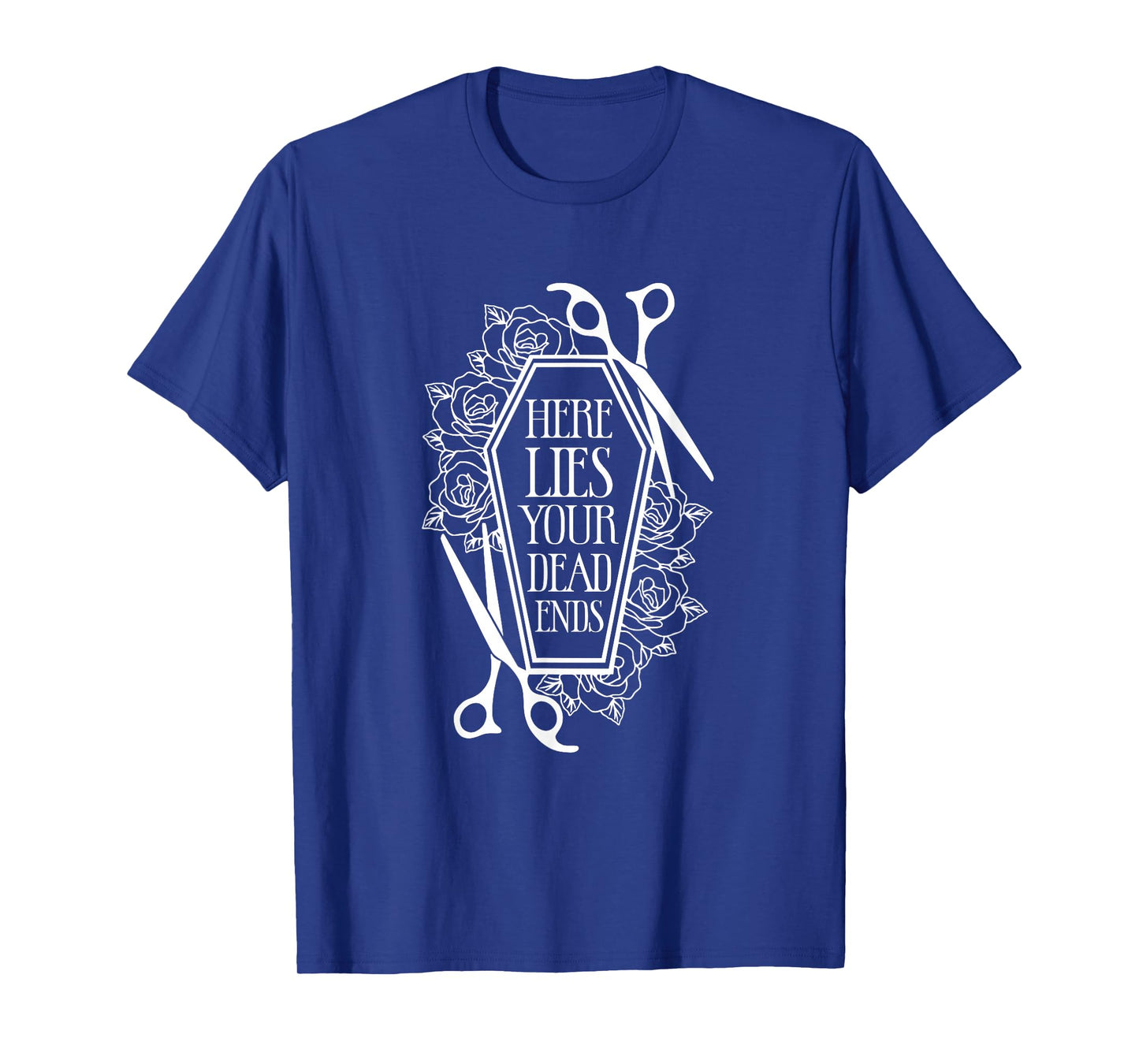 Here Lies Your Dead Ends Hair Stylist Hairstylist T-Shirt