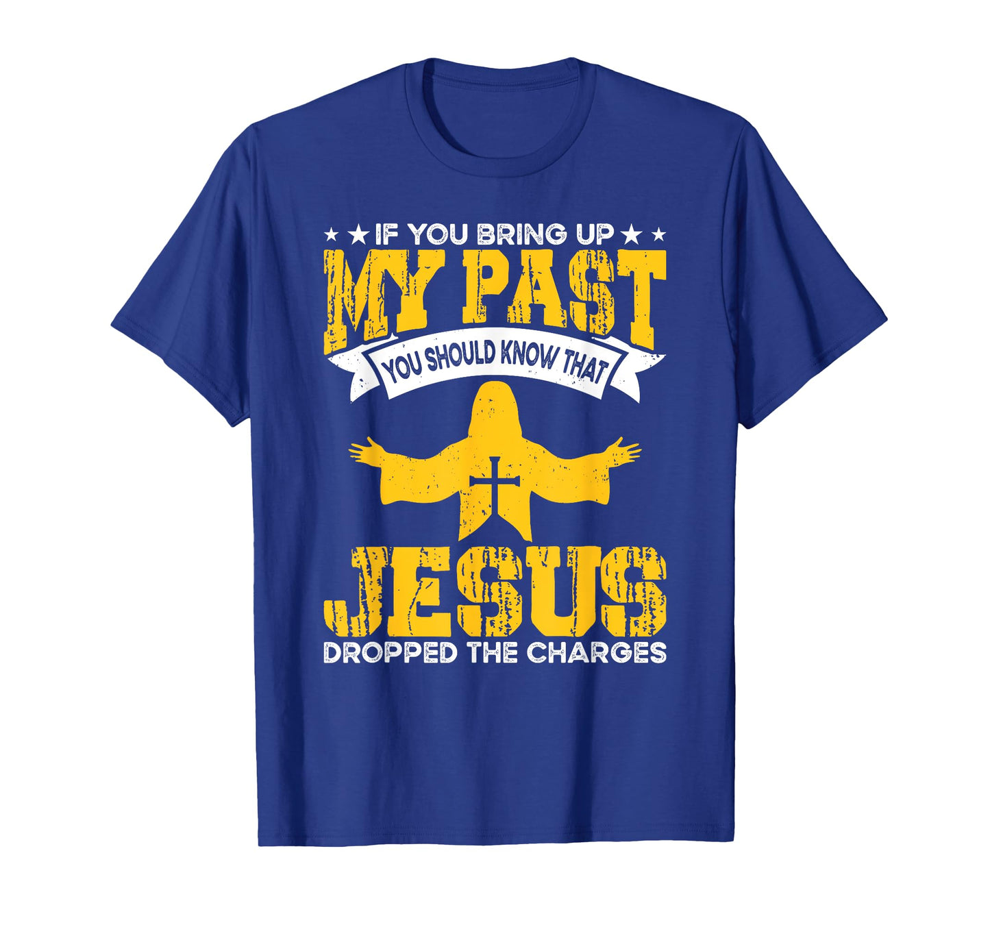 Bring Up Past Jesus Christian Religious Believer Worshiper T-Shirt
