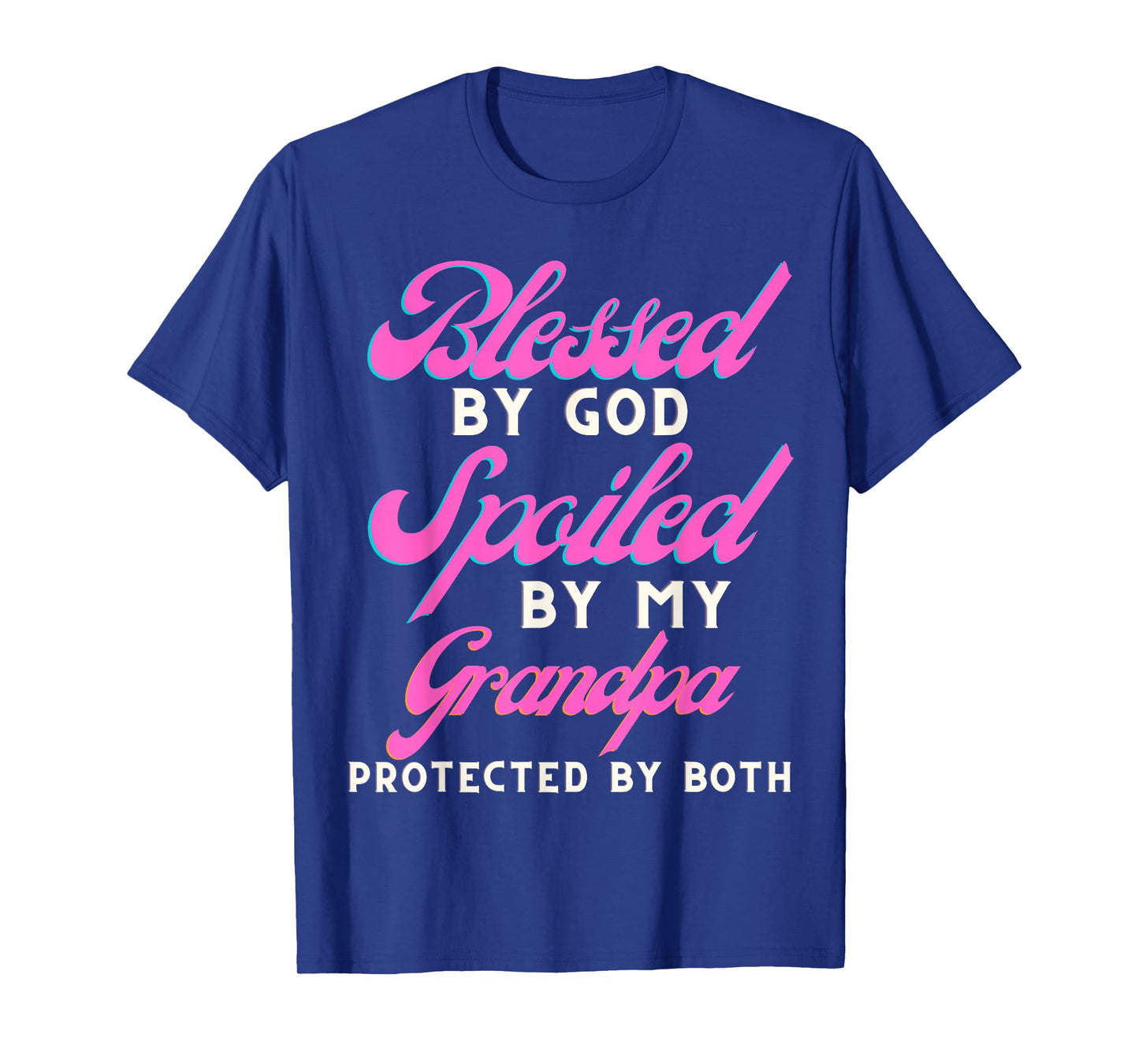 Blessed by God Spoiled by My Grandpa Protected by Both T-Shirt