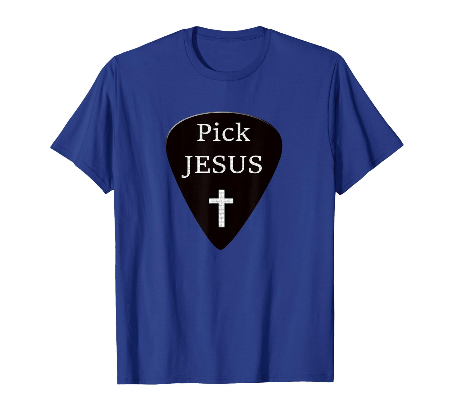 Pick Jesus Guitar Player Christian T-Shirt