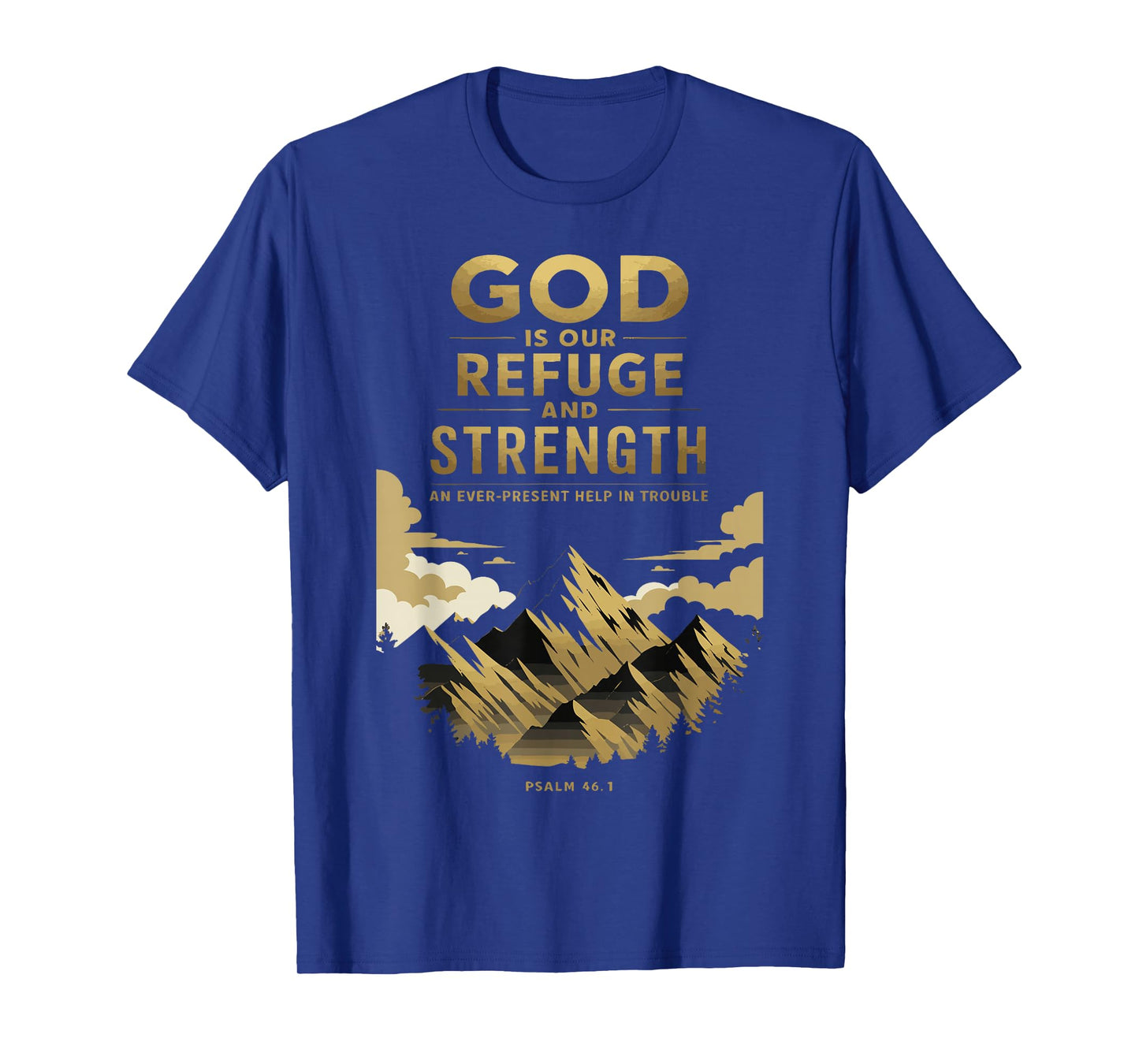 God is Our Refuge and Strength β Psalm 46:1 Christian Design T-Shirt