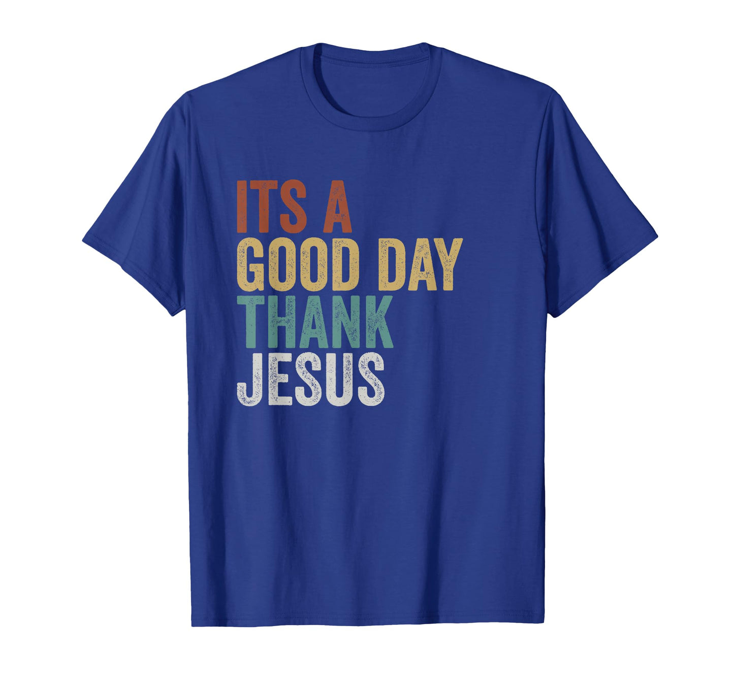 Itโs a Good Day Thank Jesus Inspirational Christian T-Shirt