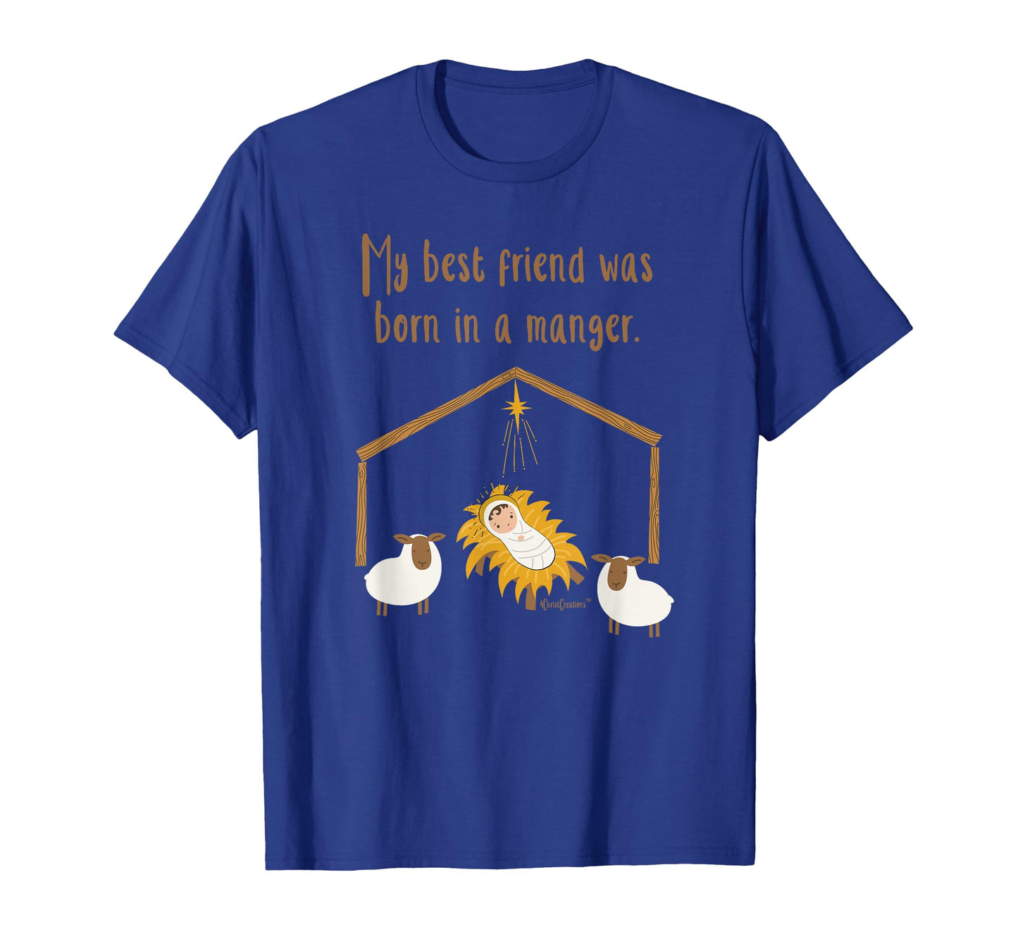 My Best Friend Was Born In A Manger Baby Jesus Christian T-Shirt