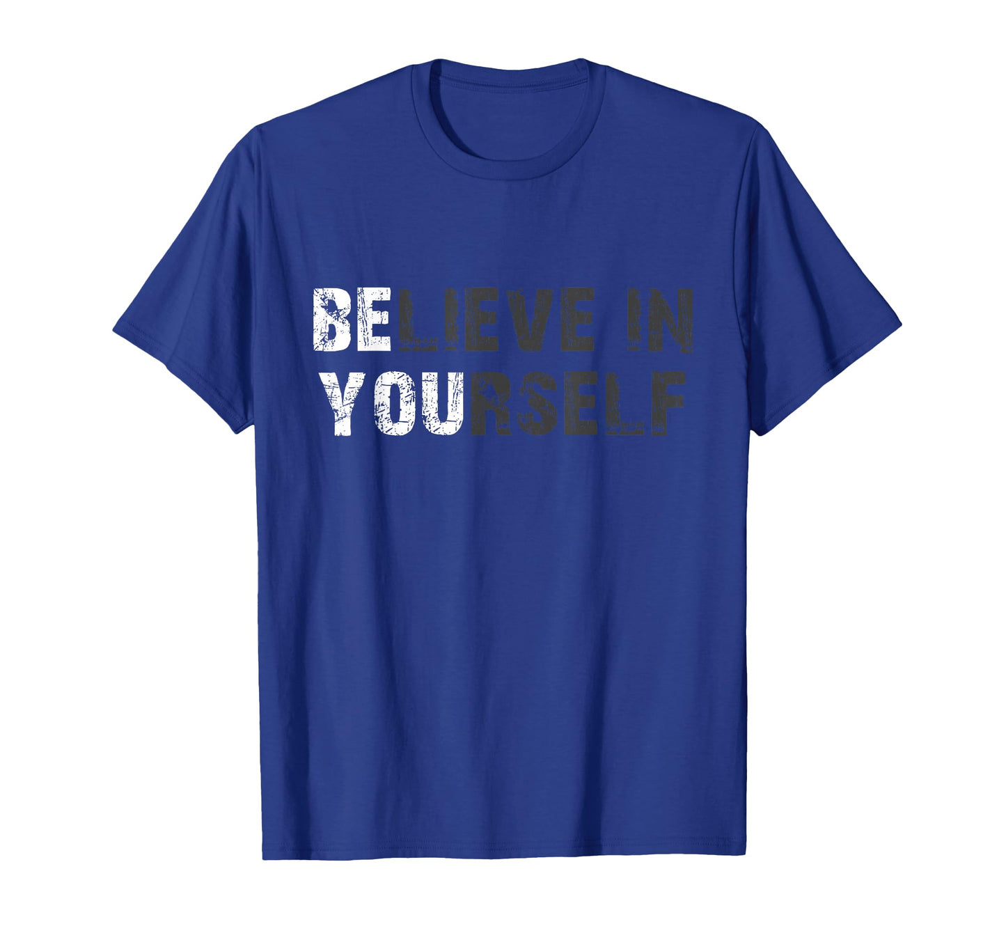 Believe In Yourself Motivational Quote Inspiration Positive T-Shirt