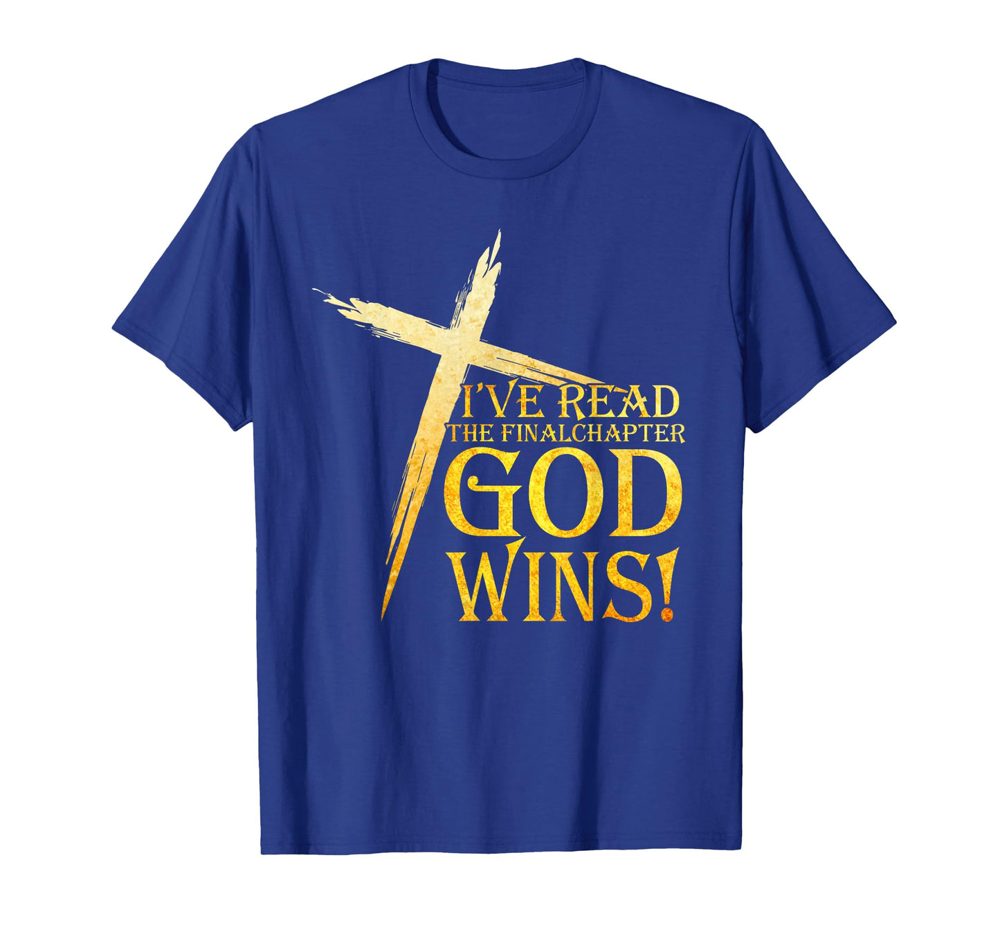 I've Read the Final Chapter God Wins Christian Faith Cross T-Shirt