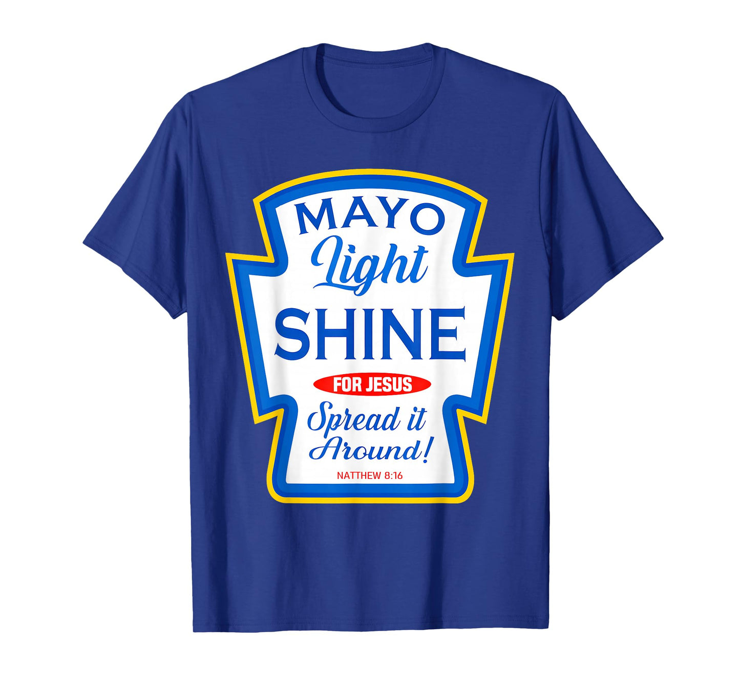 Mayo Light Shine Funny Christian Condiment Group Matching T-Shirt