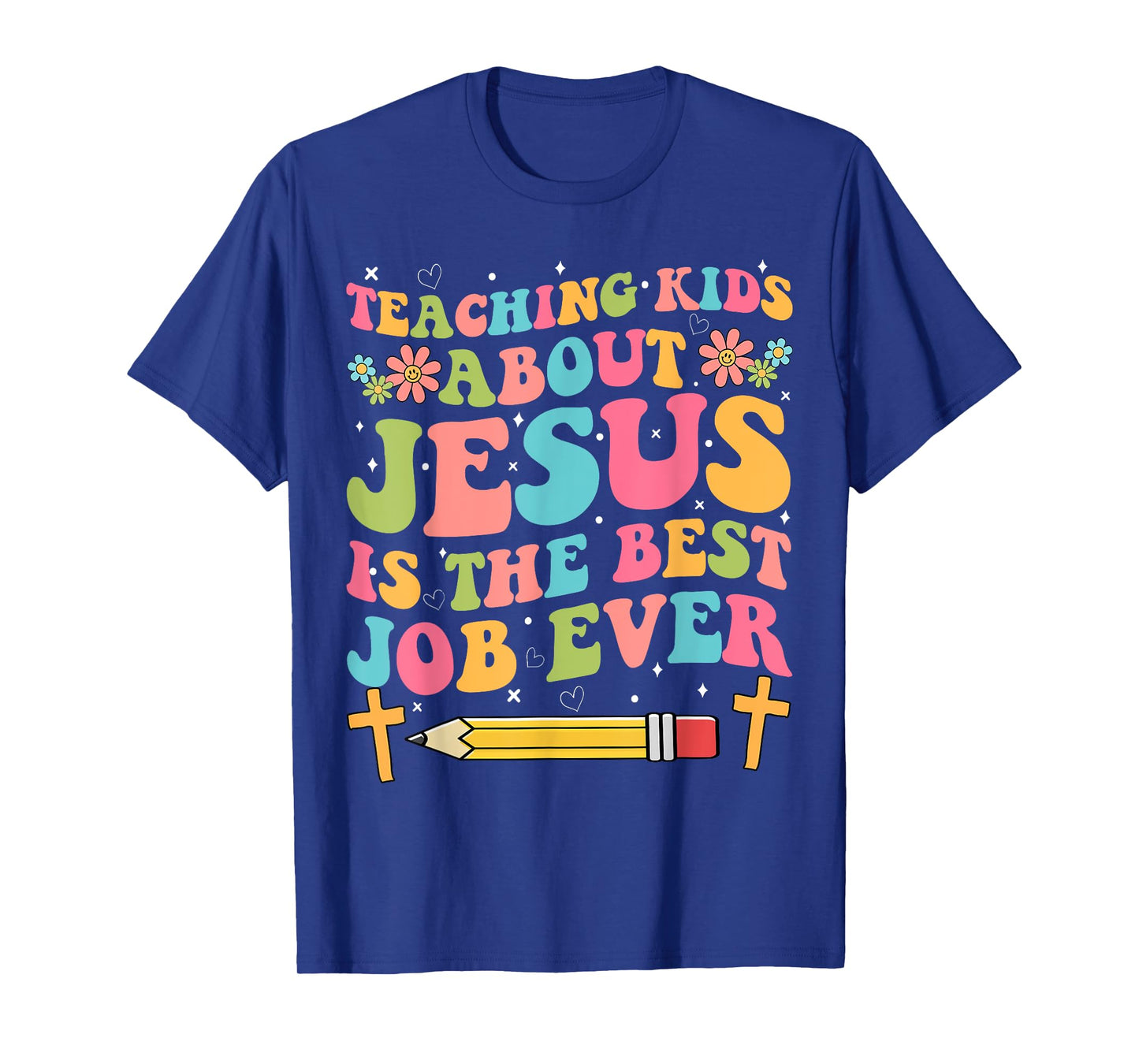 Teaching Kids About Jesus Is The Best Job Ever Christian T-Shirt