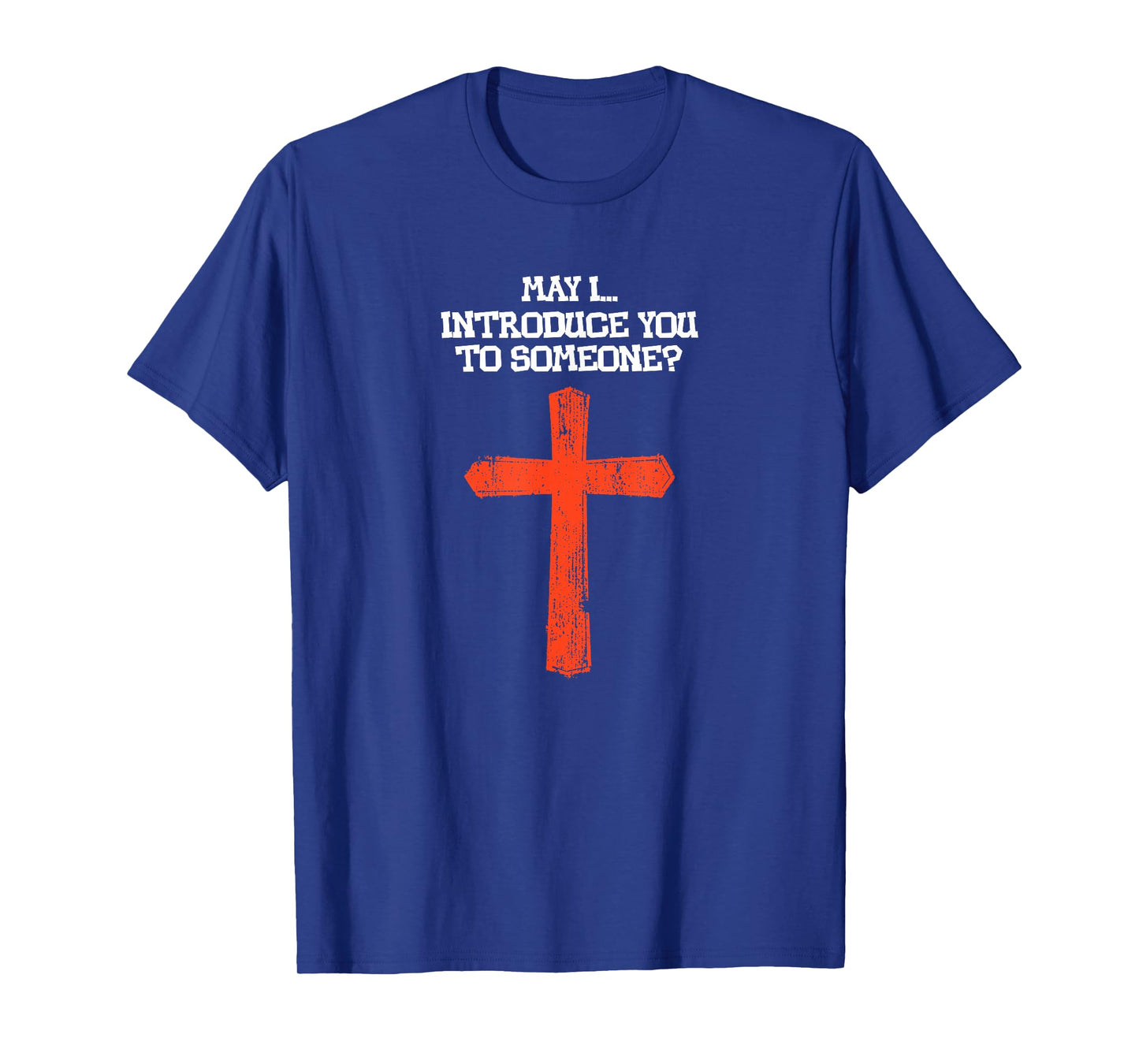 Jesus Christ May I Introduce You to Someone Funny Christian T-Shirt